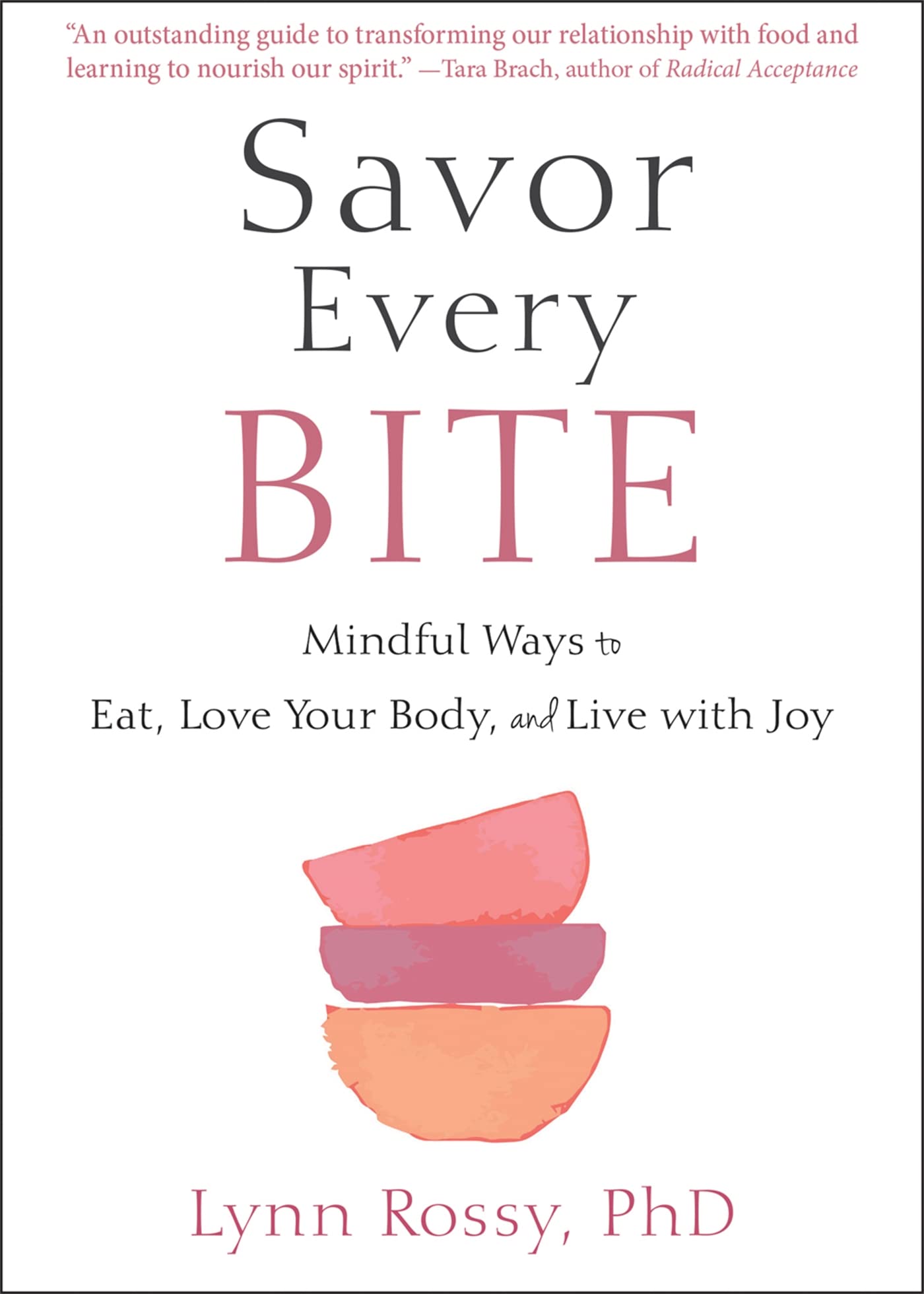 Savor Every Bite: Mindful Ways to Eat, Love Your Body, and Live with Joy Medicine