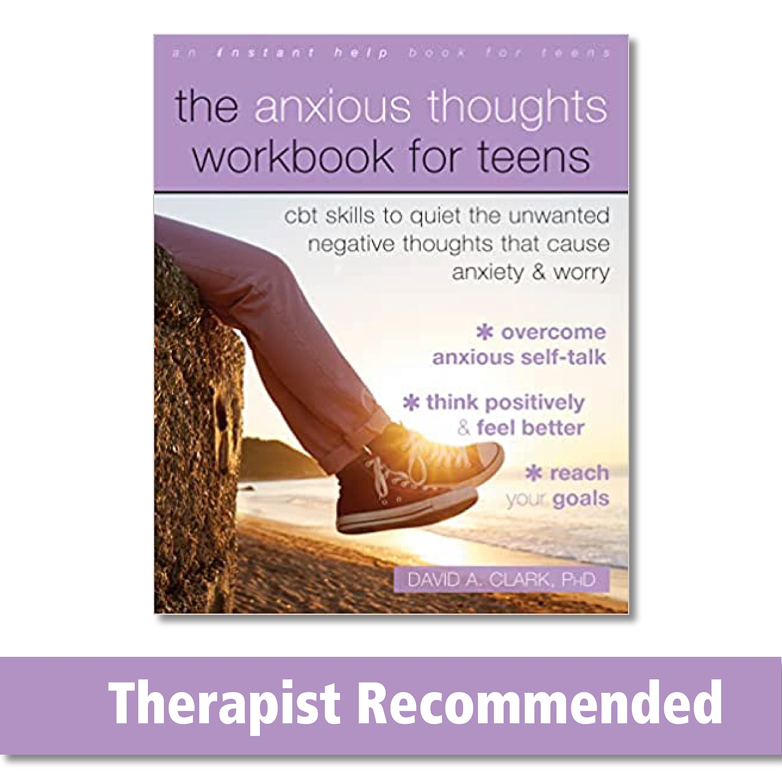 The Anxious Thoughts Workbook for Teens: CBT Skills to Quiet the Unwanted Negative Thoughts that Cause Anxiety and Worry Health, Nutrition & Fitness