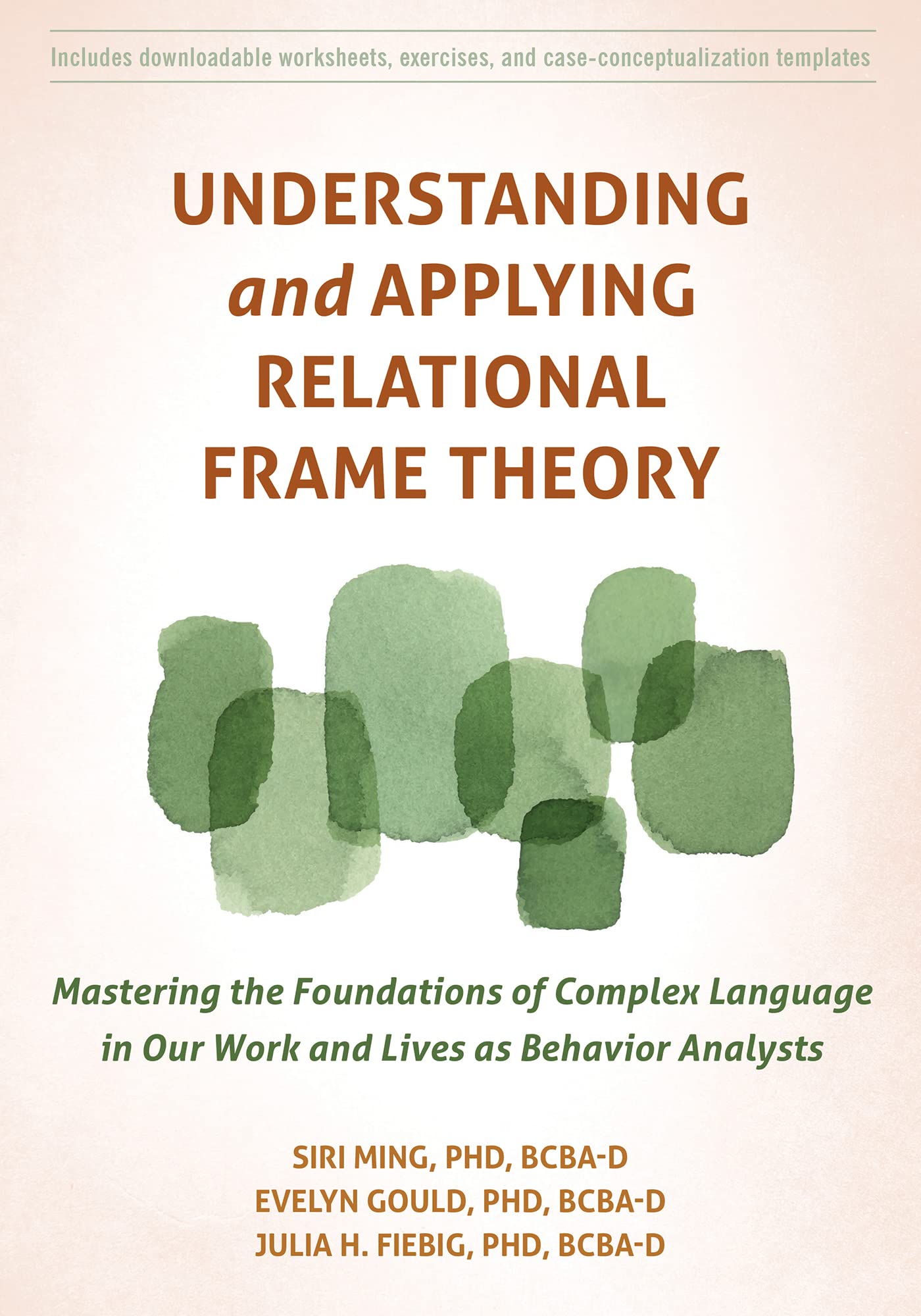 Understanding and Applying Relational Frame Theory: Mastering the Foundations of Complex Language in Our Work and Lives as Behavior Analysts Social Sciences