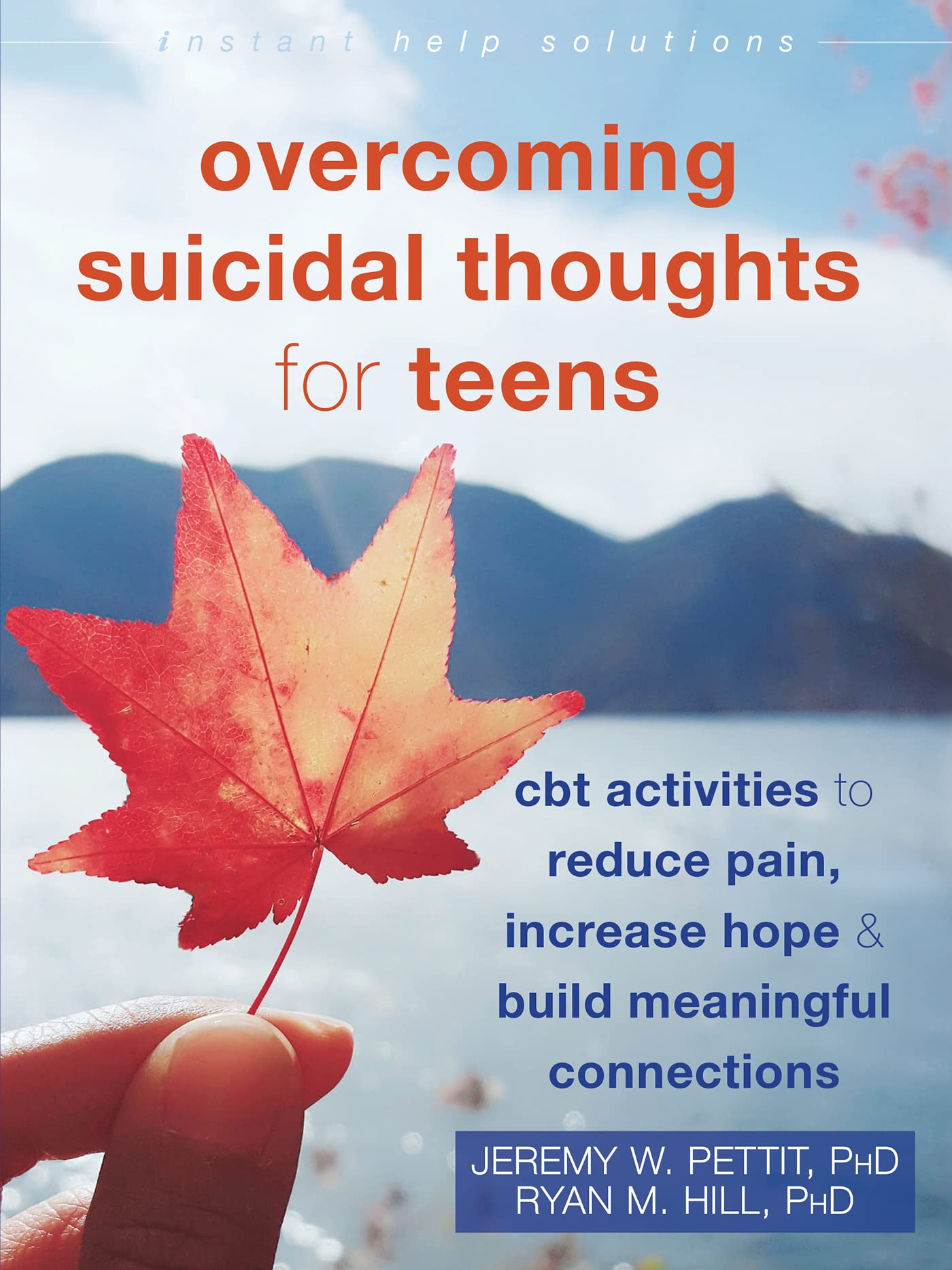 Overcoming Suicidal Thoughts for Teens: CBT Activities to Reduce Pain, Increase Hope, and Build Meaningful Connections book