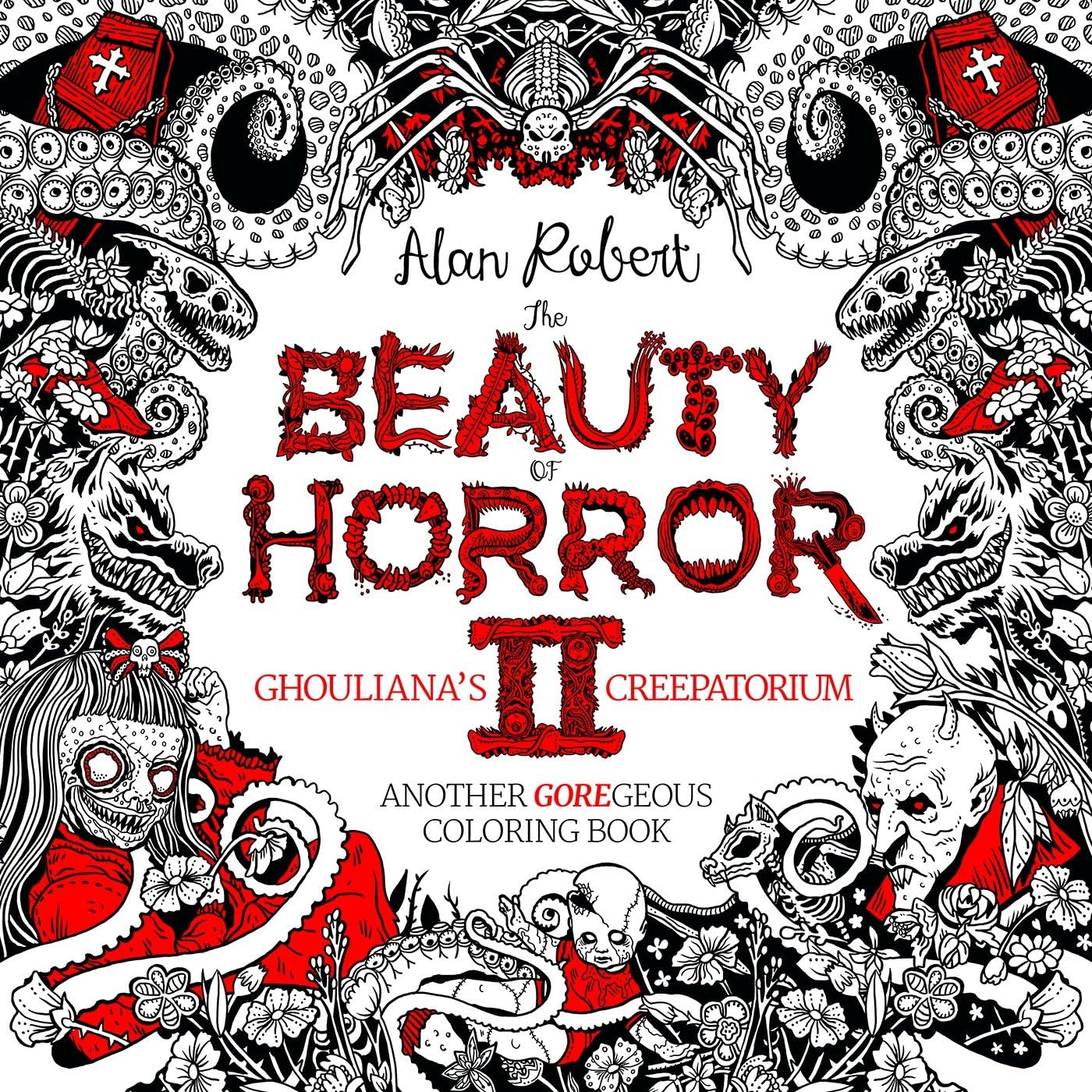 The Beauty of Horror 2: Ghouliana's Creepatorium Coloring Book Horror & Mystery