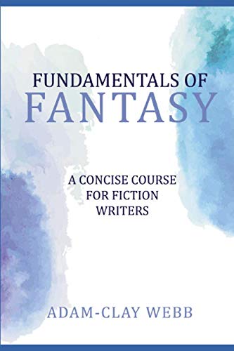 Fundamentals of Fantasy: A Concise Course for Fiction Writers Media & Communication