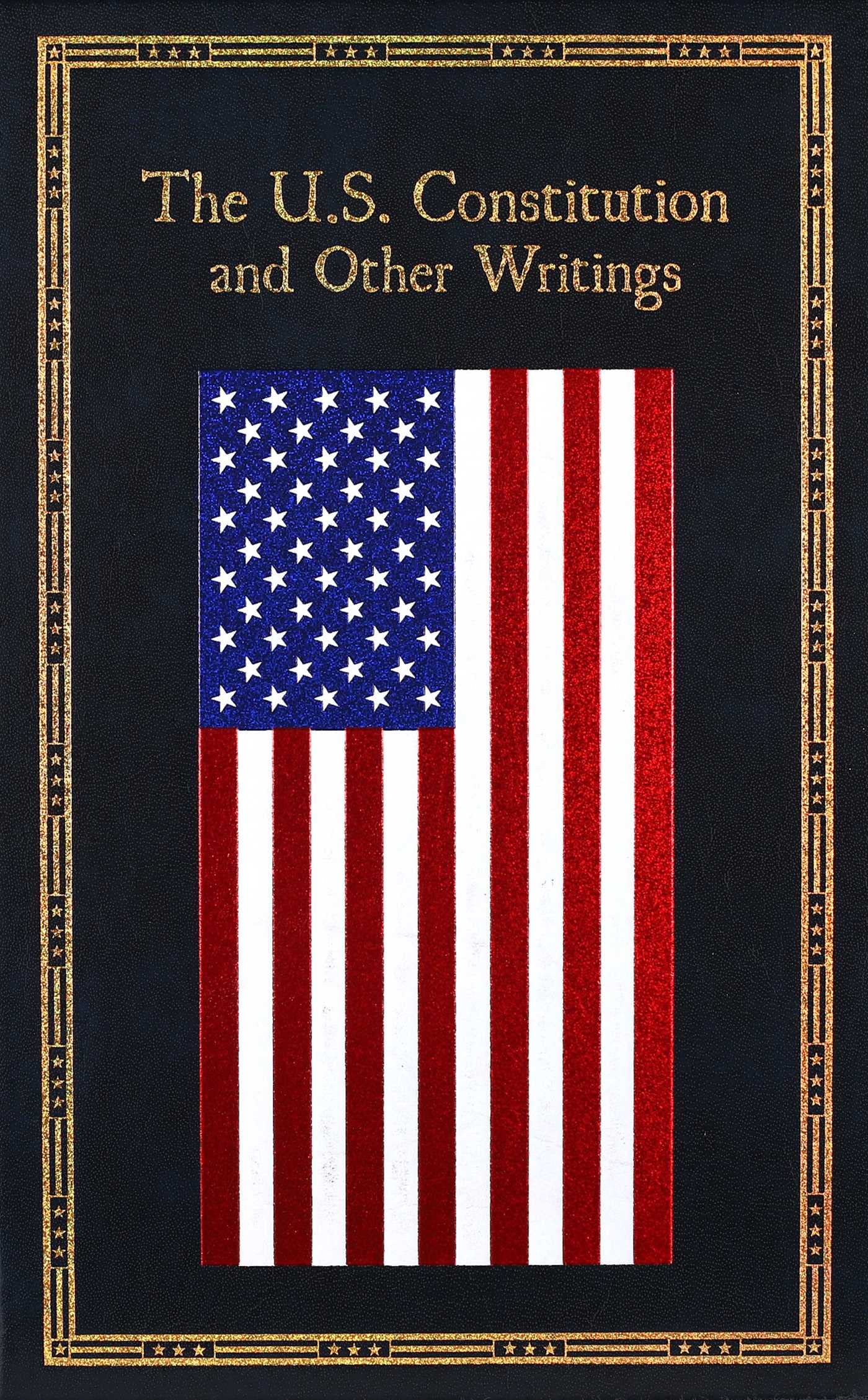 The U.S. Constitution and Other Writings book