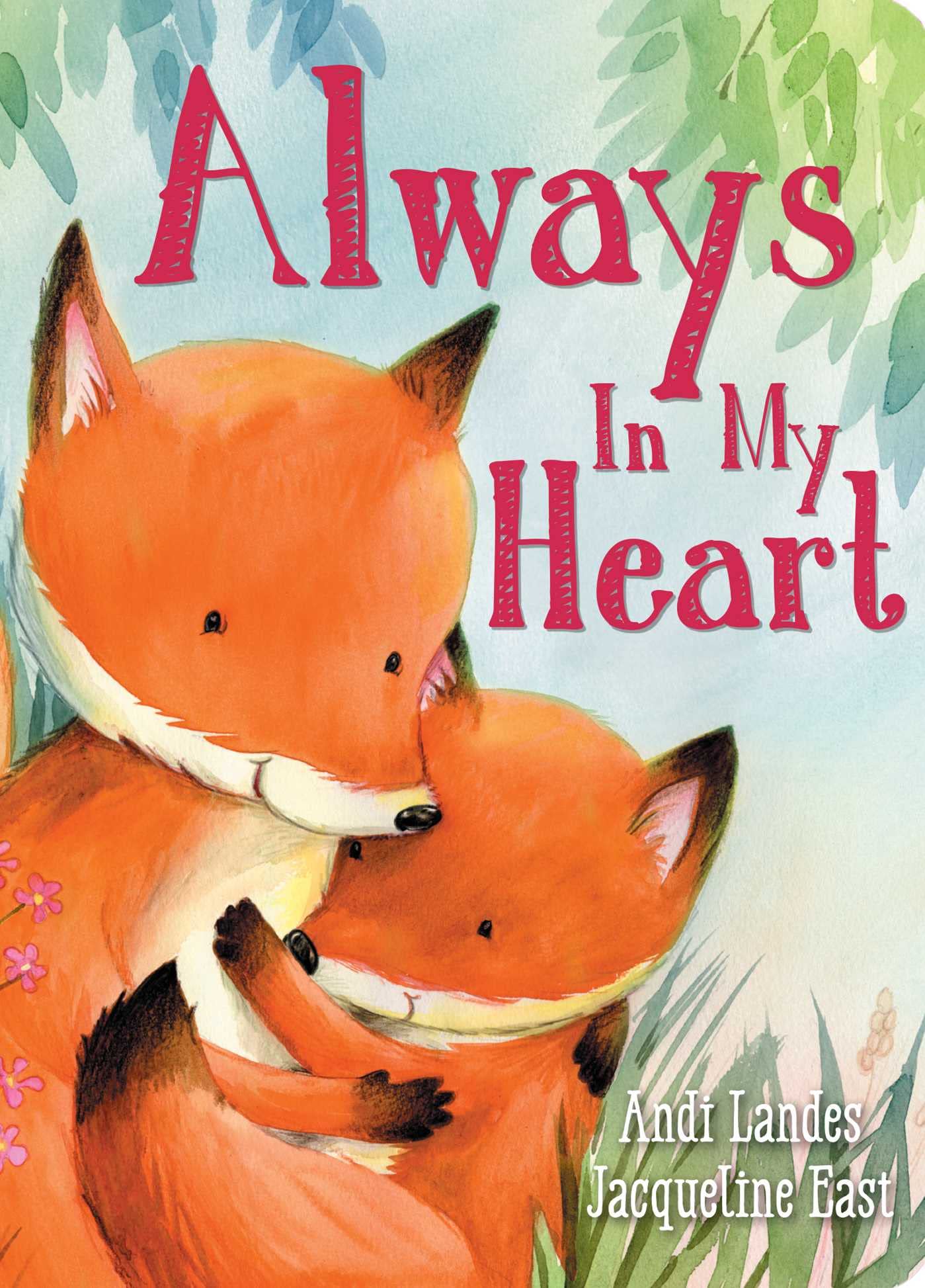 Always In My Heart (Padded Board Books for Babies) Parents & Children
