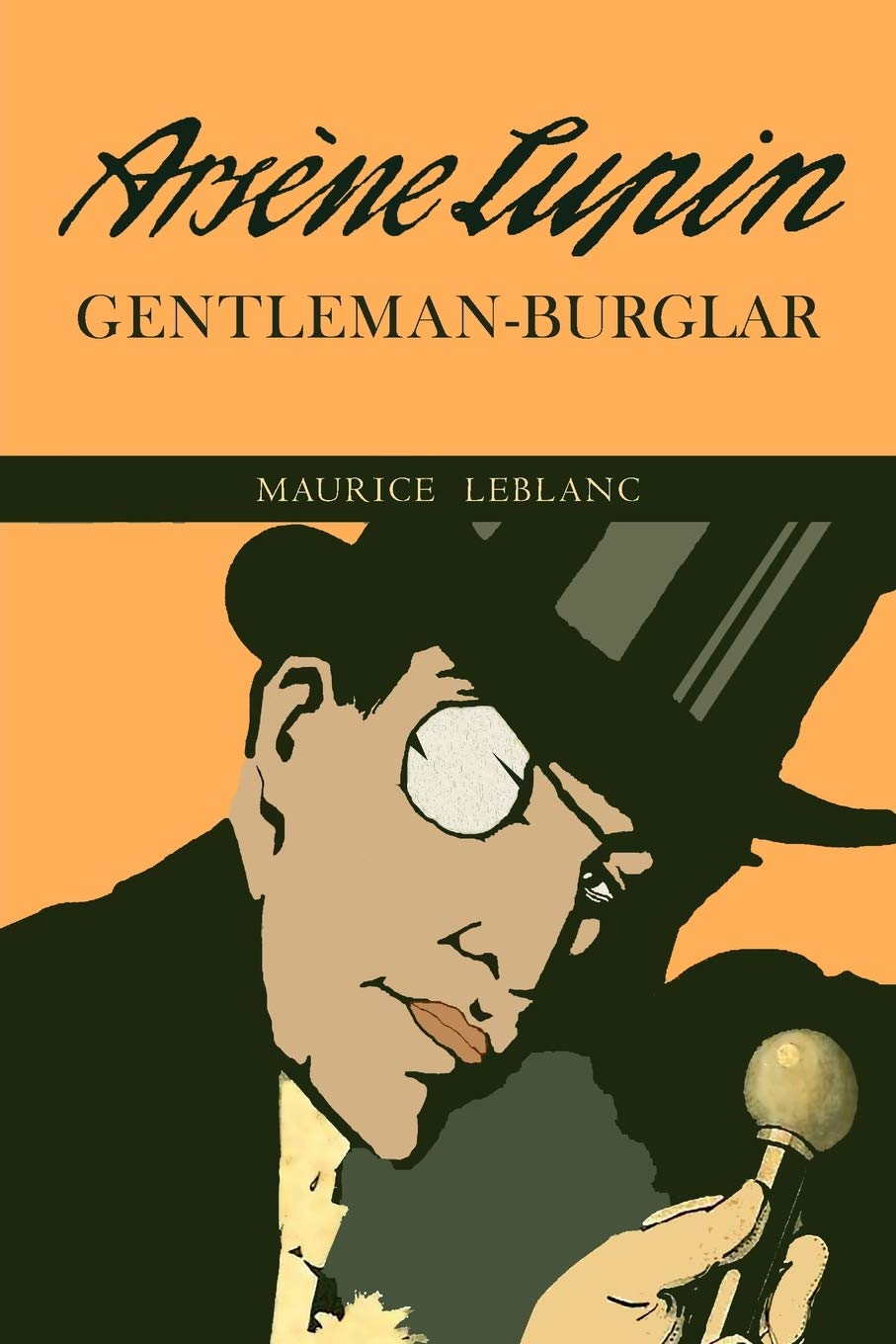 The Extraordinary Adventures of Arsene Lupin, Gentleman-Burglar Classics