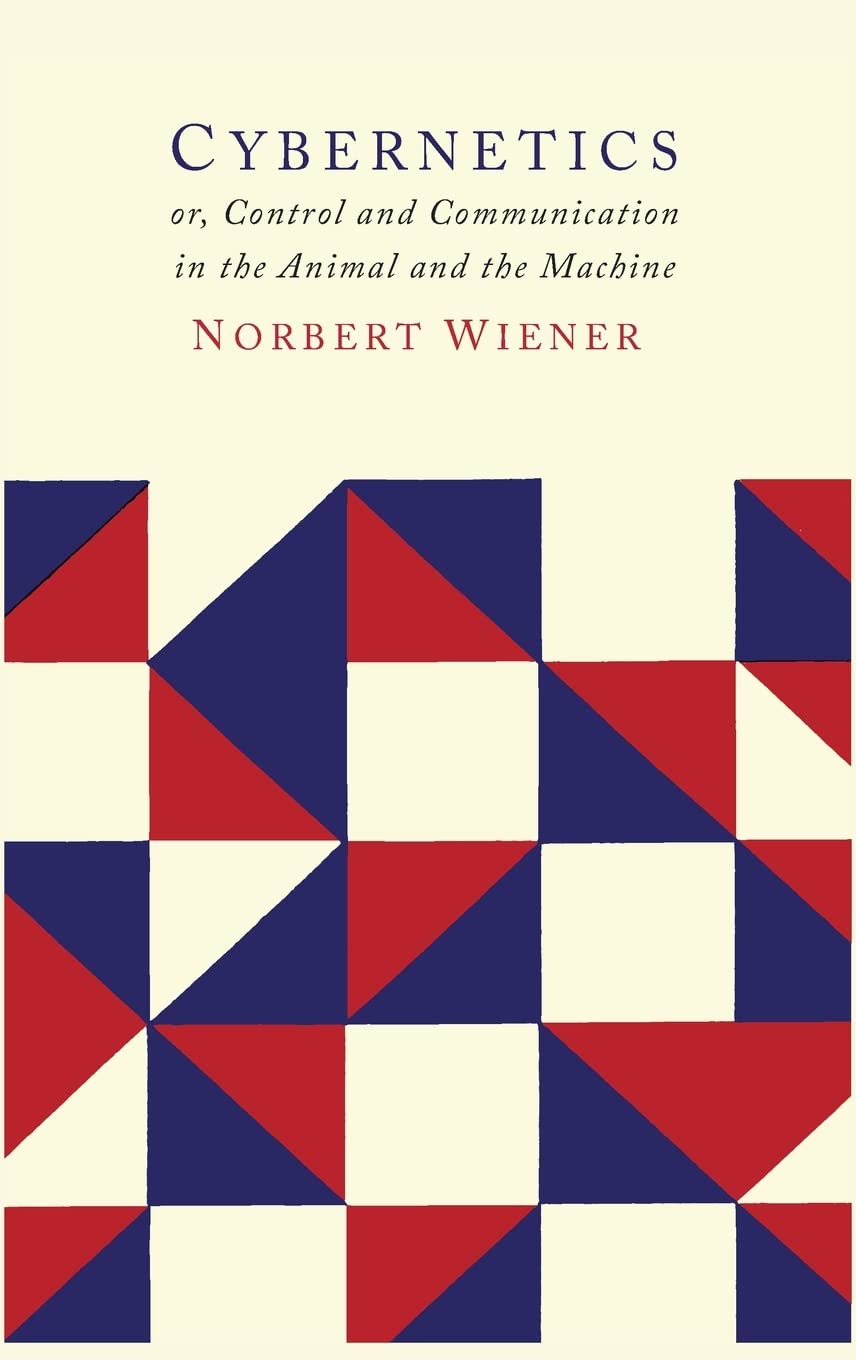 Cybernetics: Second Edition: Or the Control and Communication in the Animal and the Machine Social Sciences