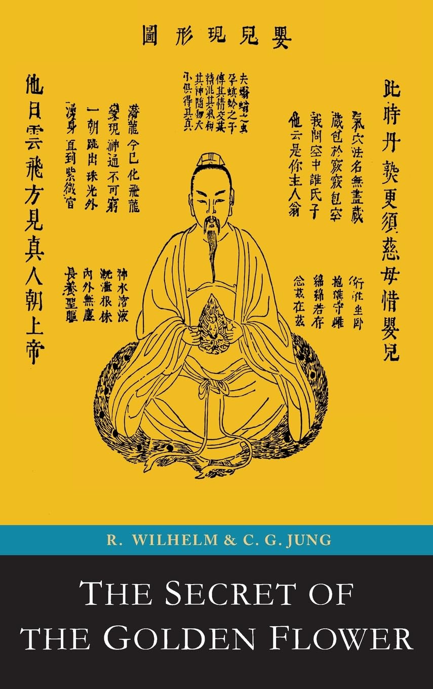 The Secret of the Golden Flower; A Chinese Book of Life Philosophy