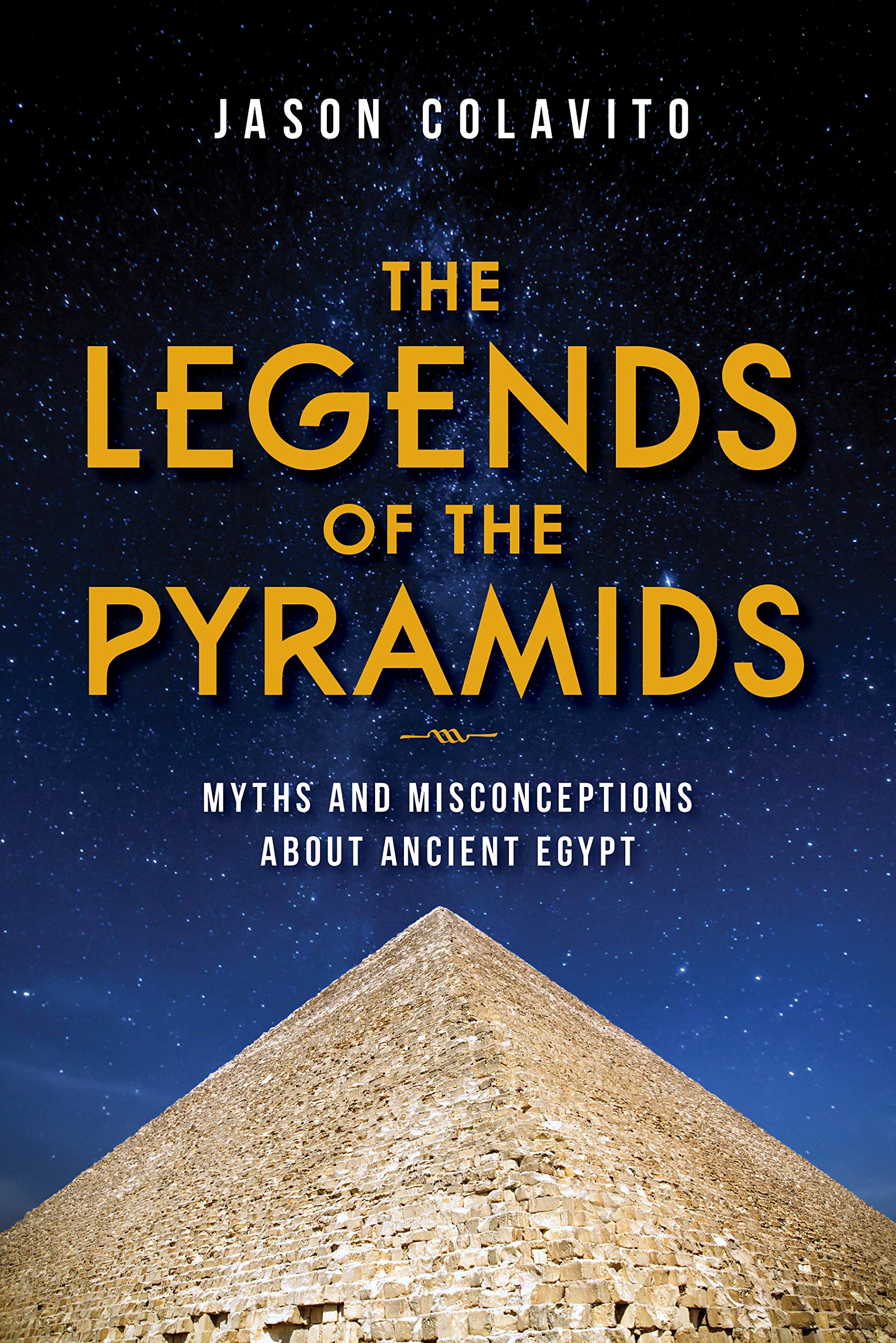 Legends of the Pyramids: Myths and Misconceptions about Ancient Egypt Social Sciences