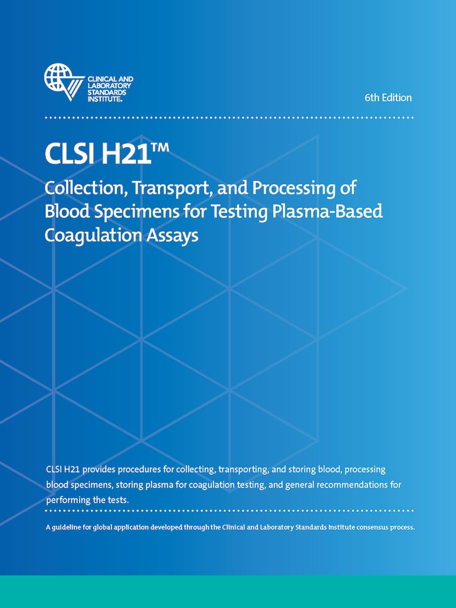 CLSI H21 Collection, Transport, and Processing of Blood Specimens for Testing Plasma-Based Coagulation Assays, 6th Edition Books