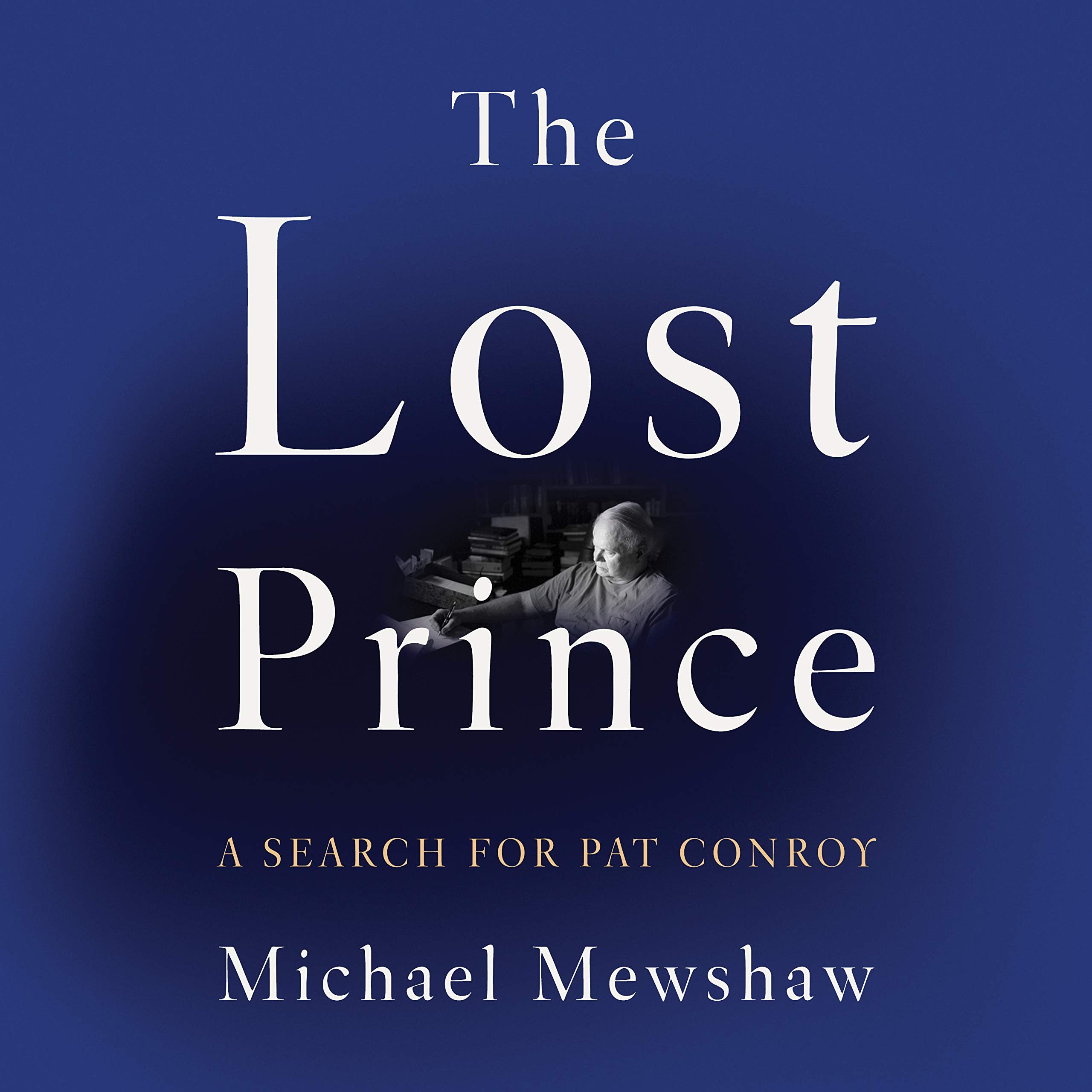 The Lost Prince: A Search for Pat Conroy Social Sciences