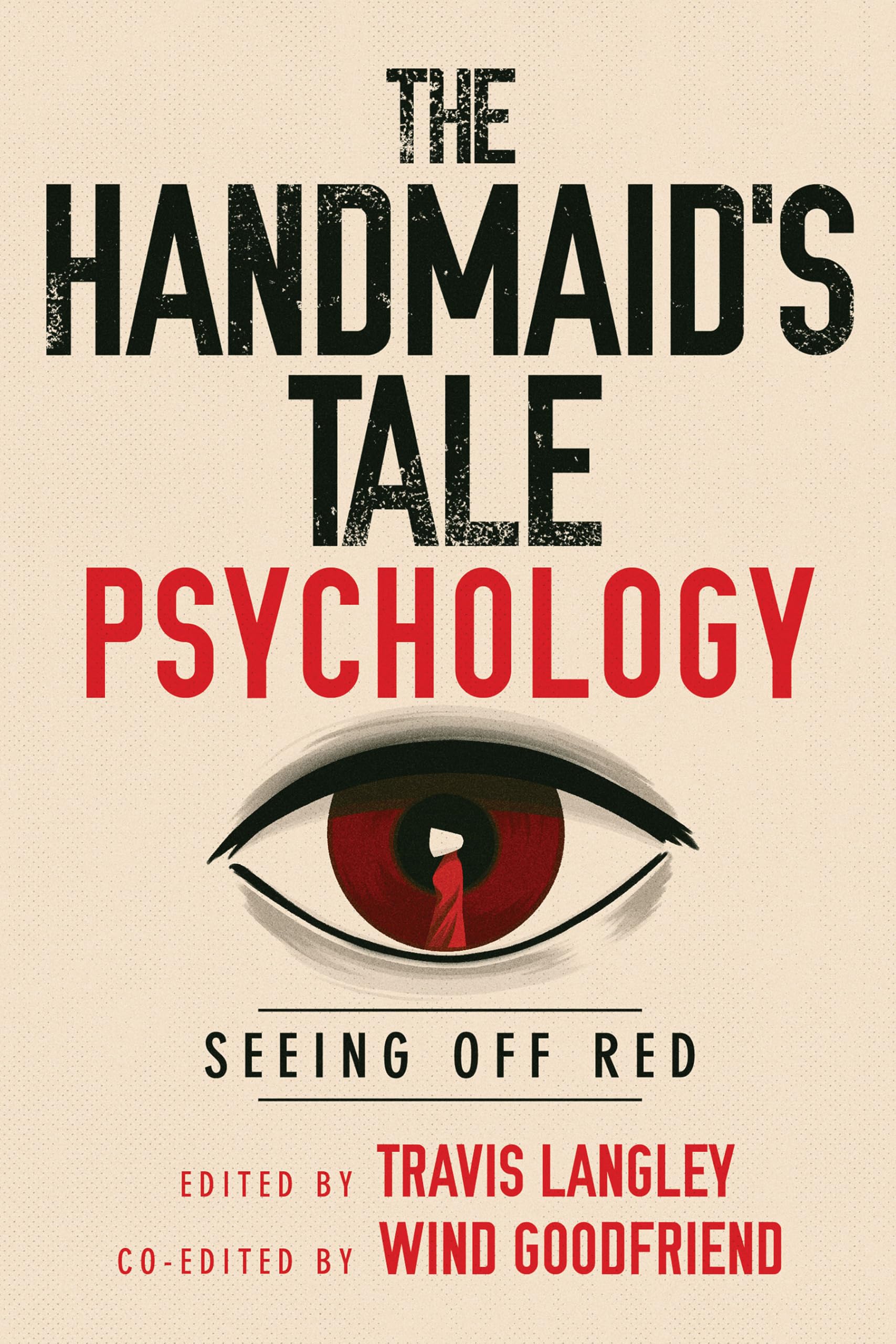 The Handmaid's Tale Psychology: Seeing Off Red (Popular Culture Psychology, 16) Books
