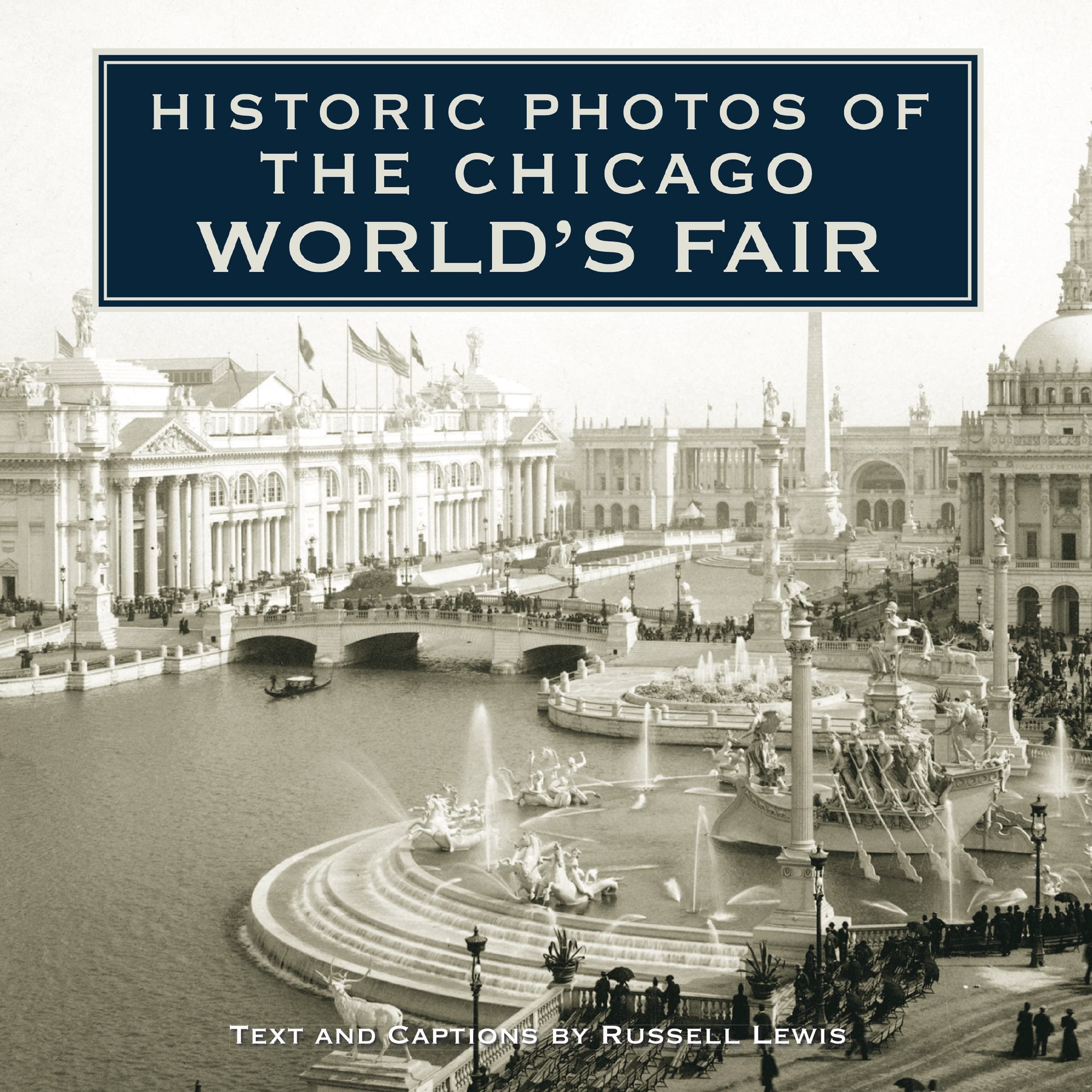 Historic Photos of the Chicago World's Fair Photography