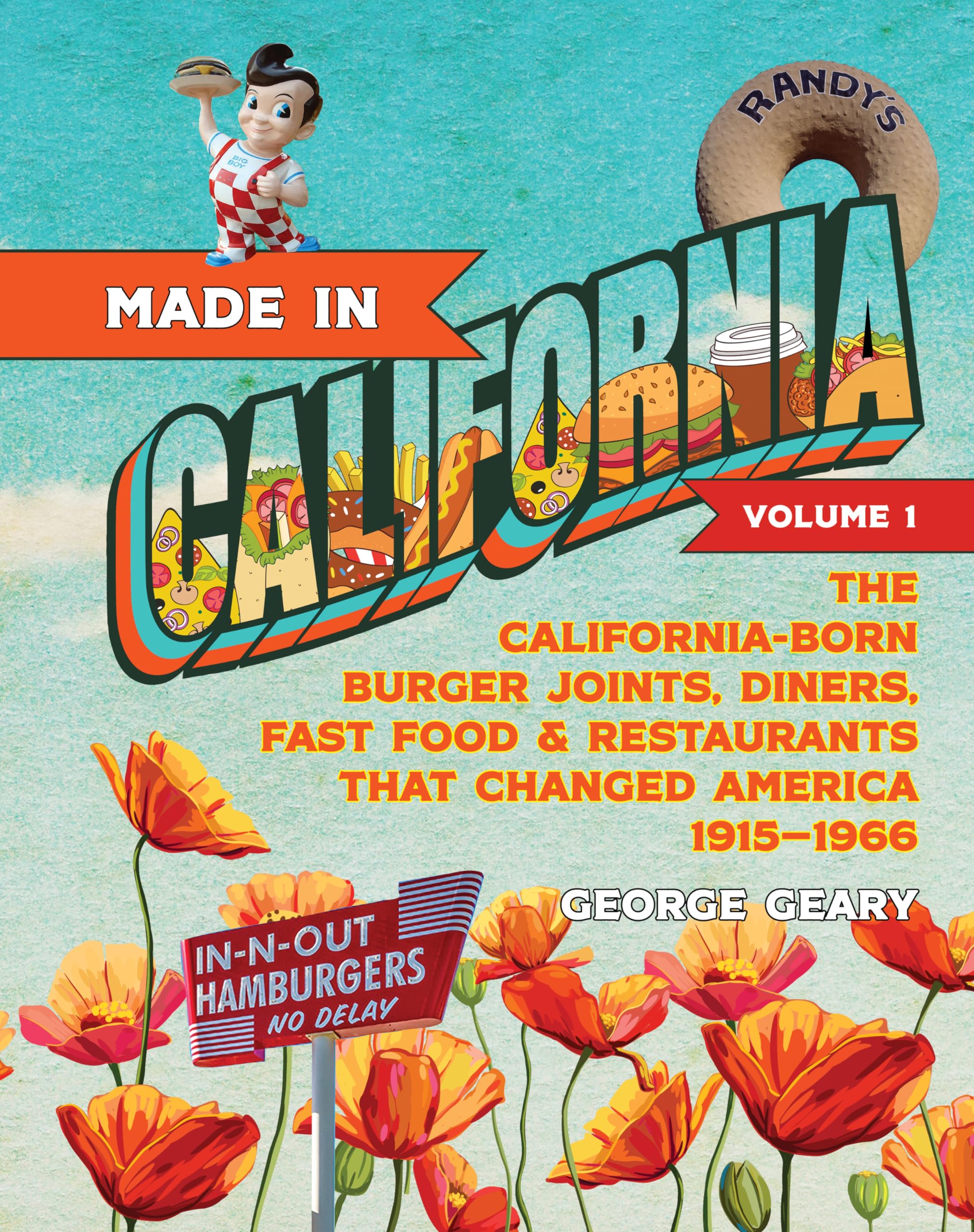 The California-born Diners, Burger Joints, Restaurants & Fast Food That Changed America, 1915-1966 book