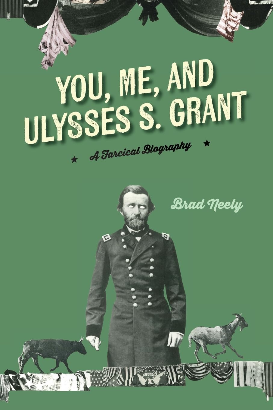 You, Me, and Ulysses S. Grant: A Farcical Biography Contemporary literature