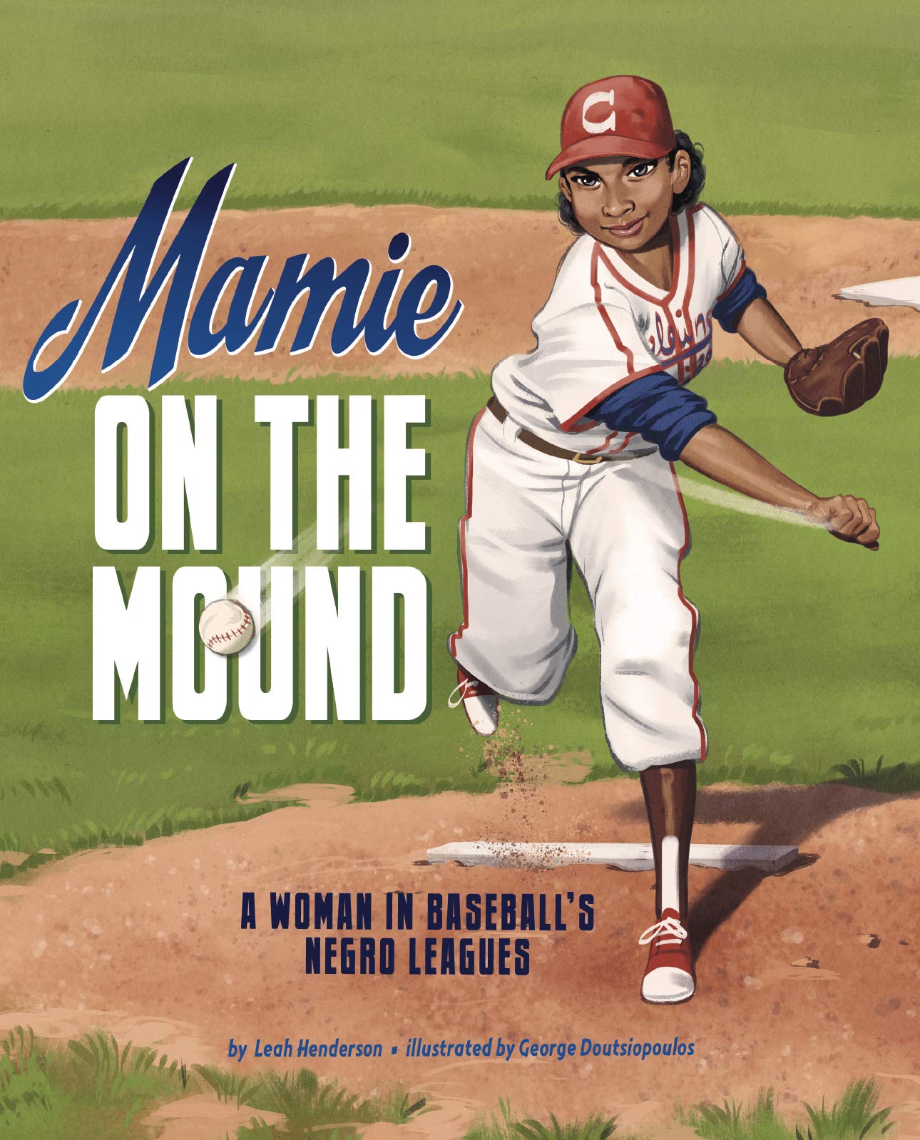 Mamie on the Mound: A Woman in Baseball's Negro Leagues Leisure & Fun