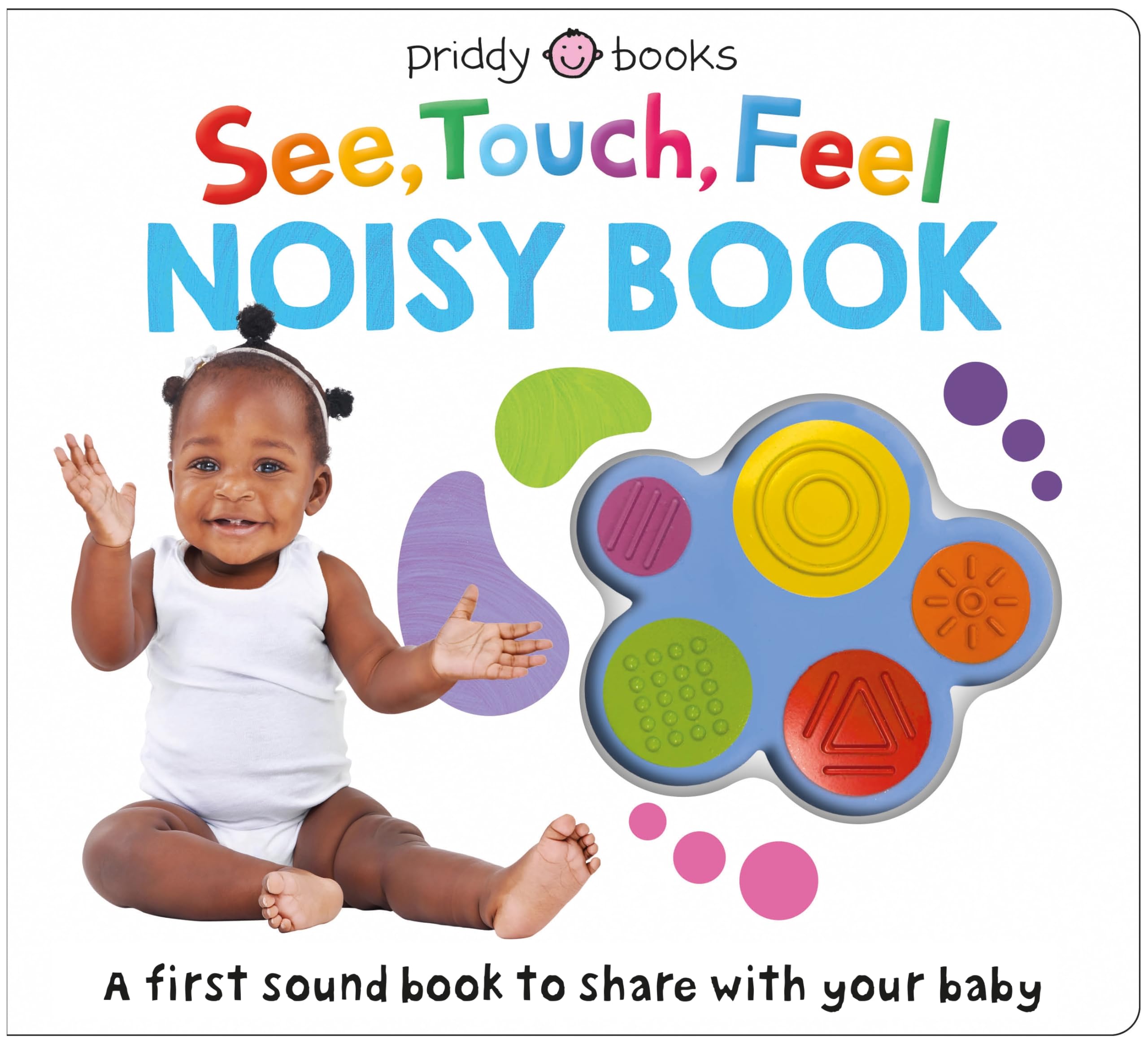 Noisy Book: A First Sound Book to Share with Your Baby (See, Touch, Feel) Parents & Children