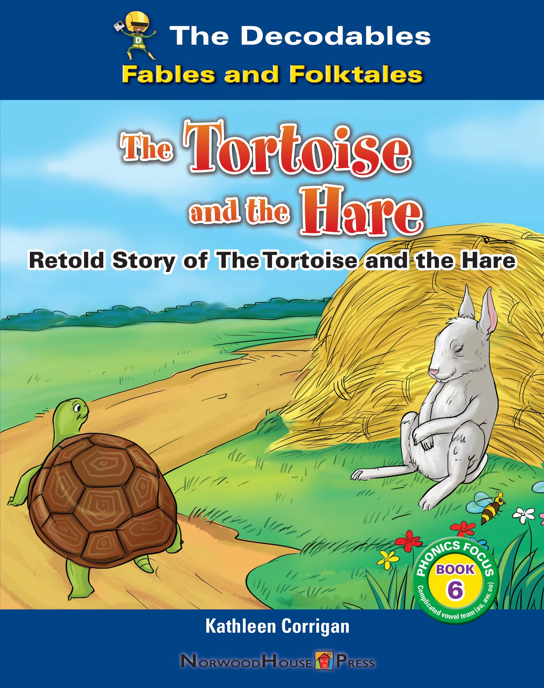 The Tortoise and the Hare: Complicated Vowel Teams (Au, Aw, Oo) (Decodables: Fables and Folktales: Phonics Focus, 6) Social Sciences