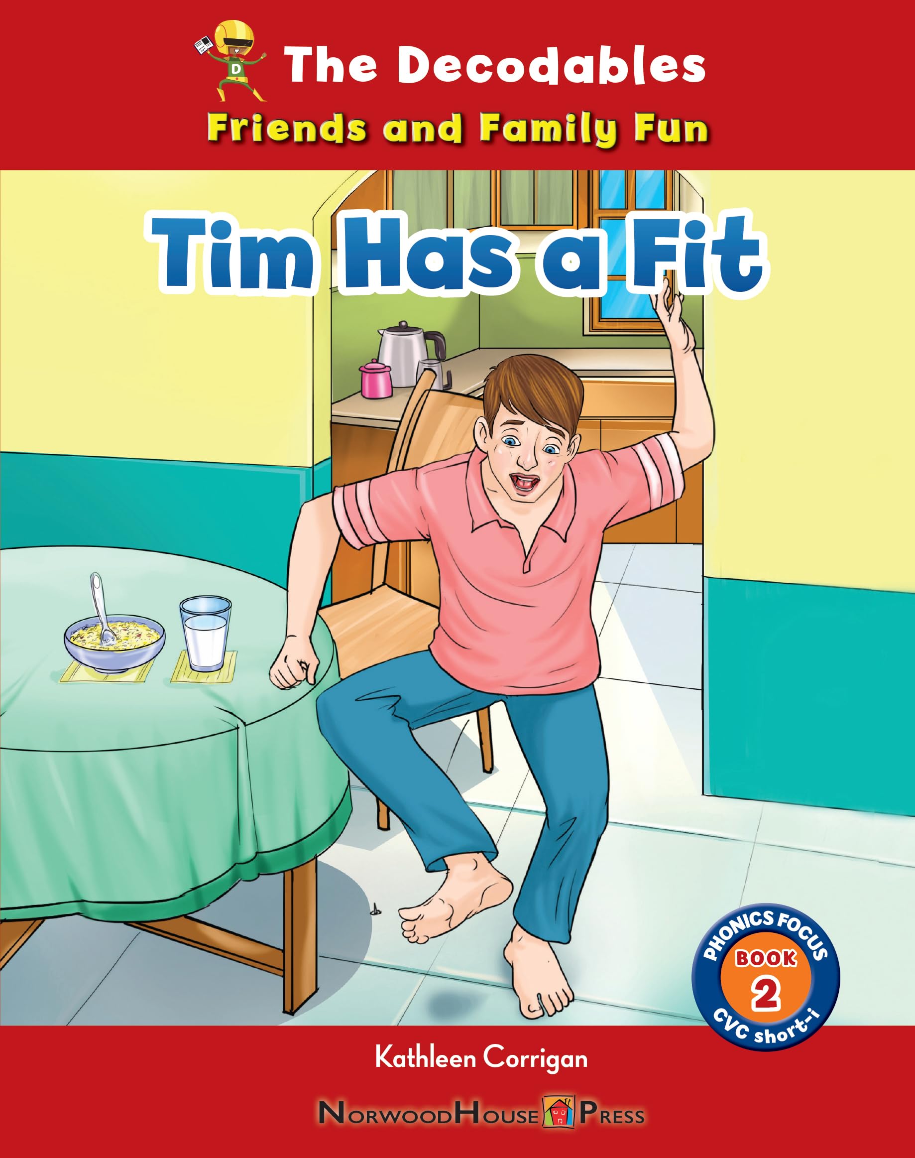 Tim Has a Fit: Cvc: Short-i (Decodables: Friends and Family Fun: Phonics Focus, 2) Non-fiction