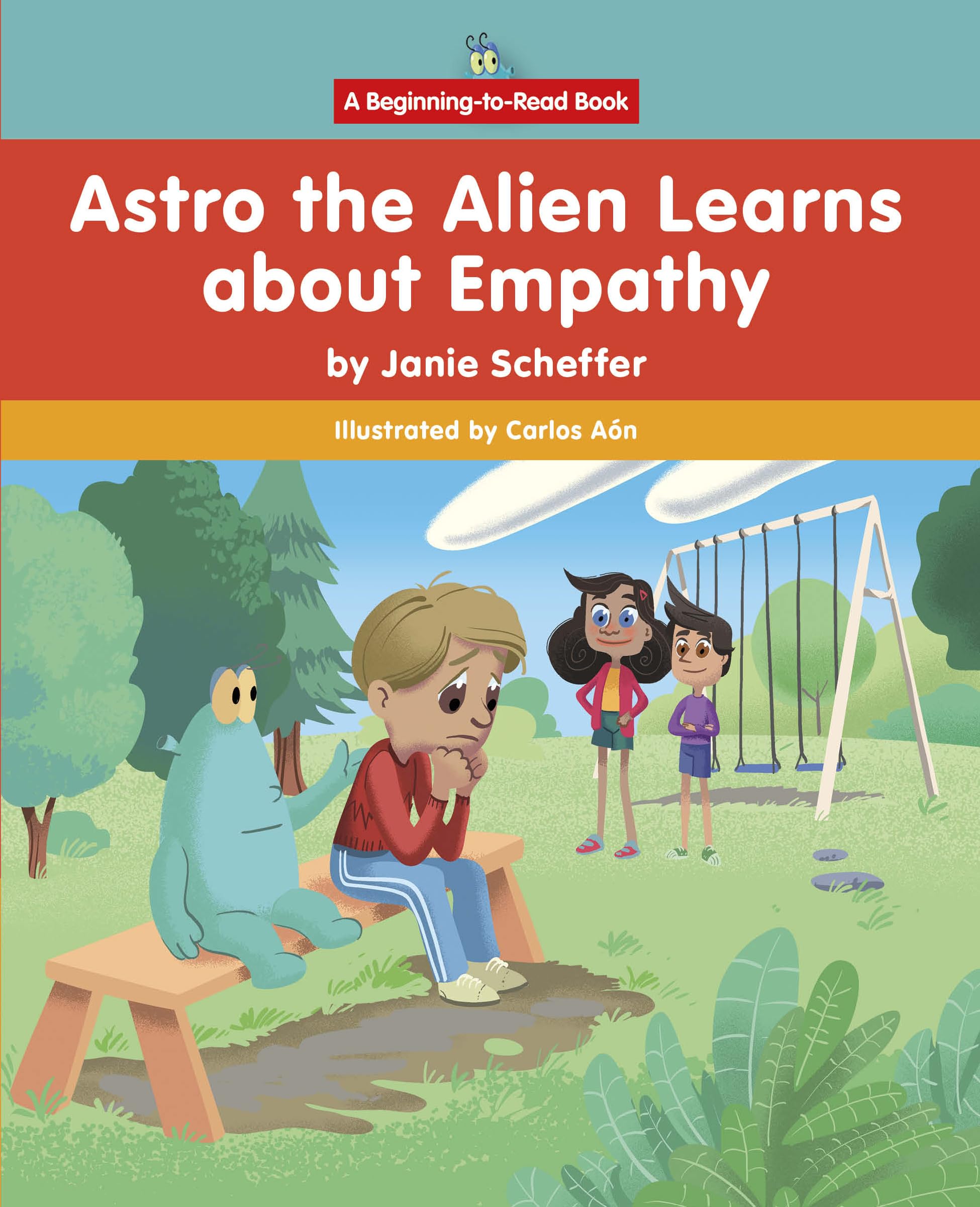 Astro the Alien Learns About Empathy: Beginning-to-read: Astro the Alien Learns Life Skills (Astro the Alien Learns Life Skills: a Beginning-to-read Book) Non-fiction
