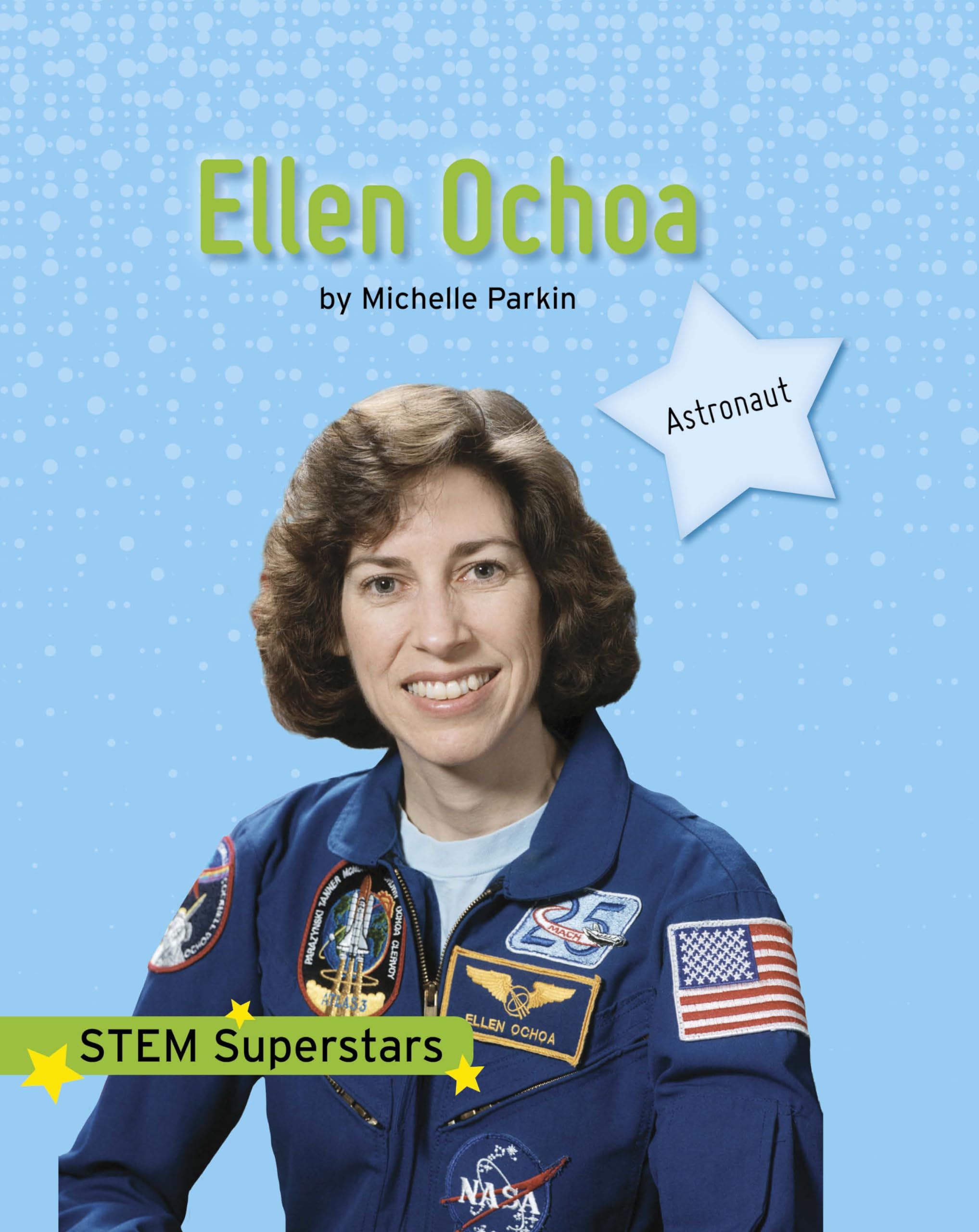 Ellen Ochoa: Stem Superstars Business & Technology