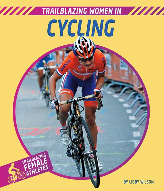 Trailblazing Women in Cycling (Trailblazing Female Athletes) Leisure & Fun