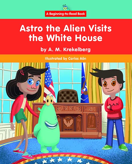 Astro the Alien Visits the White House Non-fiction