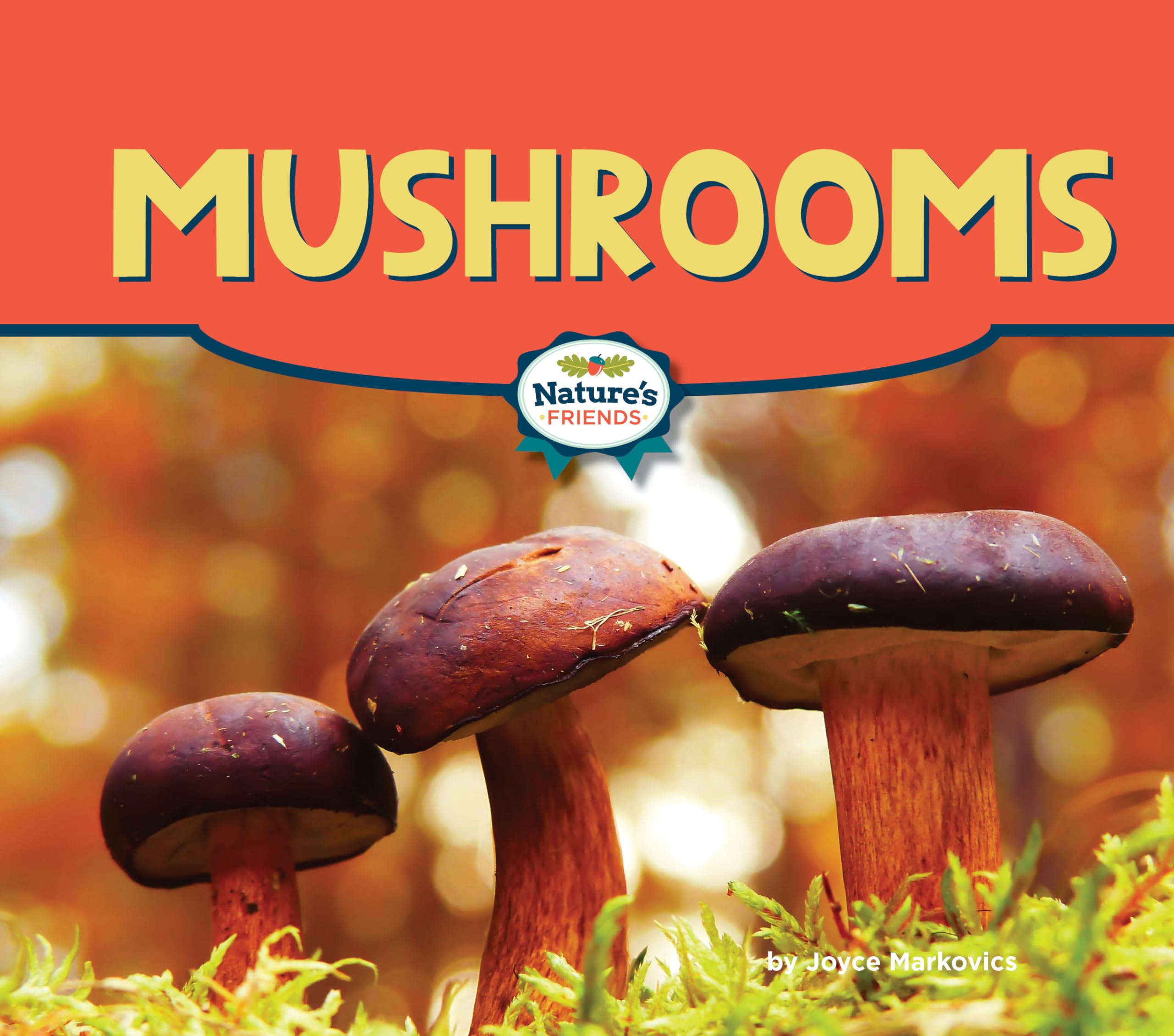 Mushrooms (Nature's Friends) Non-fiction