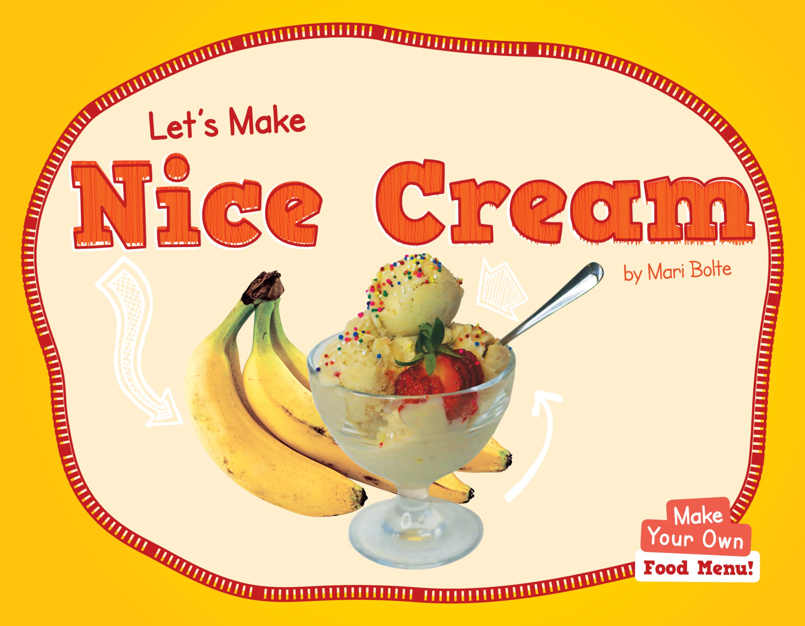 Let's Make Nice Cream (Make Your Own Food Menu) Non-fiction