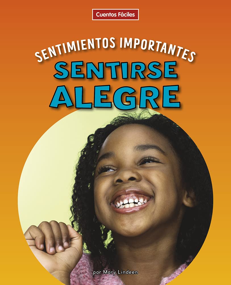 Sentirse alegre (A Beginning-to-Read Book: Sentimientos importantes/ Big Feelings) Non-fiction
