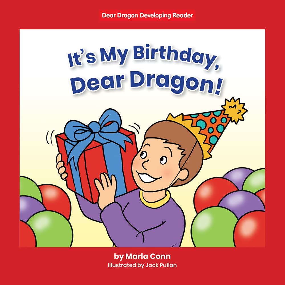 It's My Birthday, Dear Dragon! (A Beginning-to-read Book: Dear Dragon Developing Readers, Level B) Non-fiction