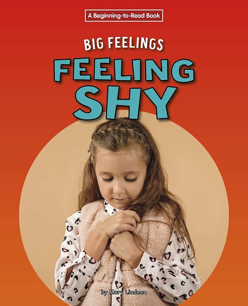 Feeling Shy (Beginning-to-Read: Big Feelings) Non-fiction