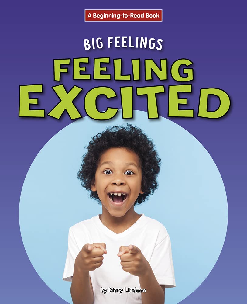 Feeling Excited (Beginning-to-read: Big Feelings) Non-fiction