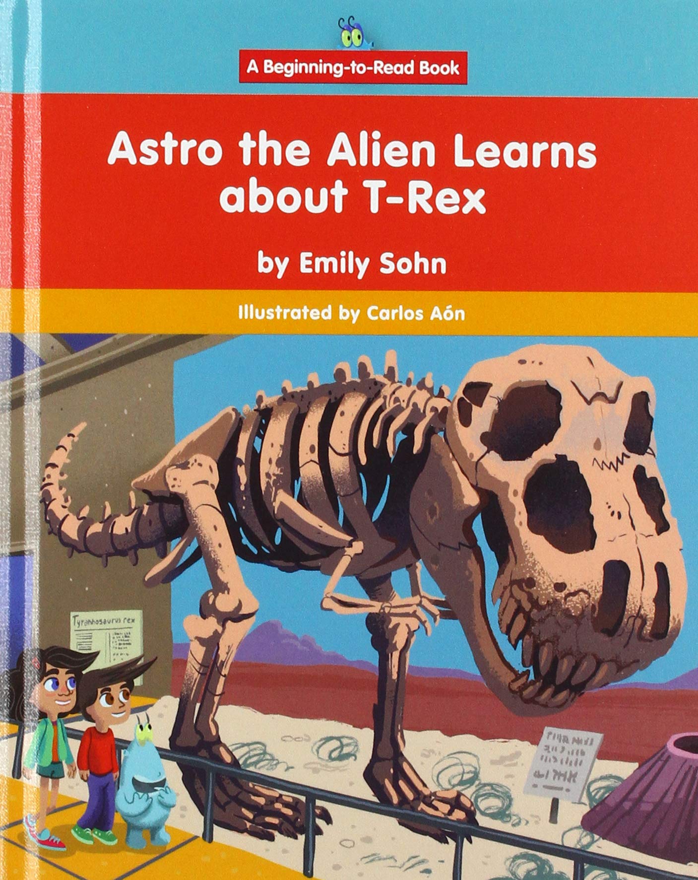 Astro the Alien Learns about T-Rex (A Beginning-to-Read Book: Astro the Alien) Novels & Short Stories