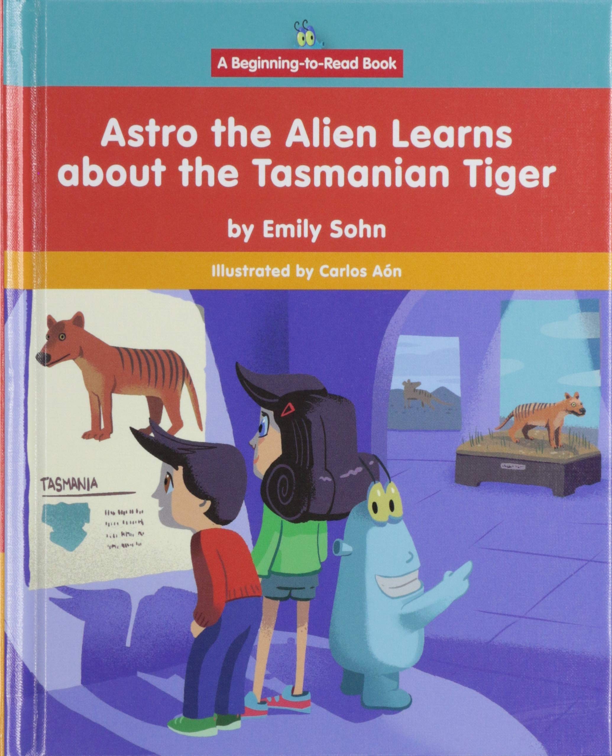 Astro the Alien Learns about the Tasmanian Tiger (Beginning-to-Read: Astro the Alien) Novels & Short Stories