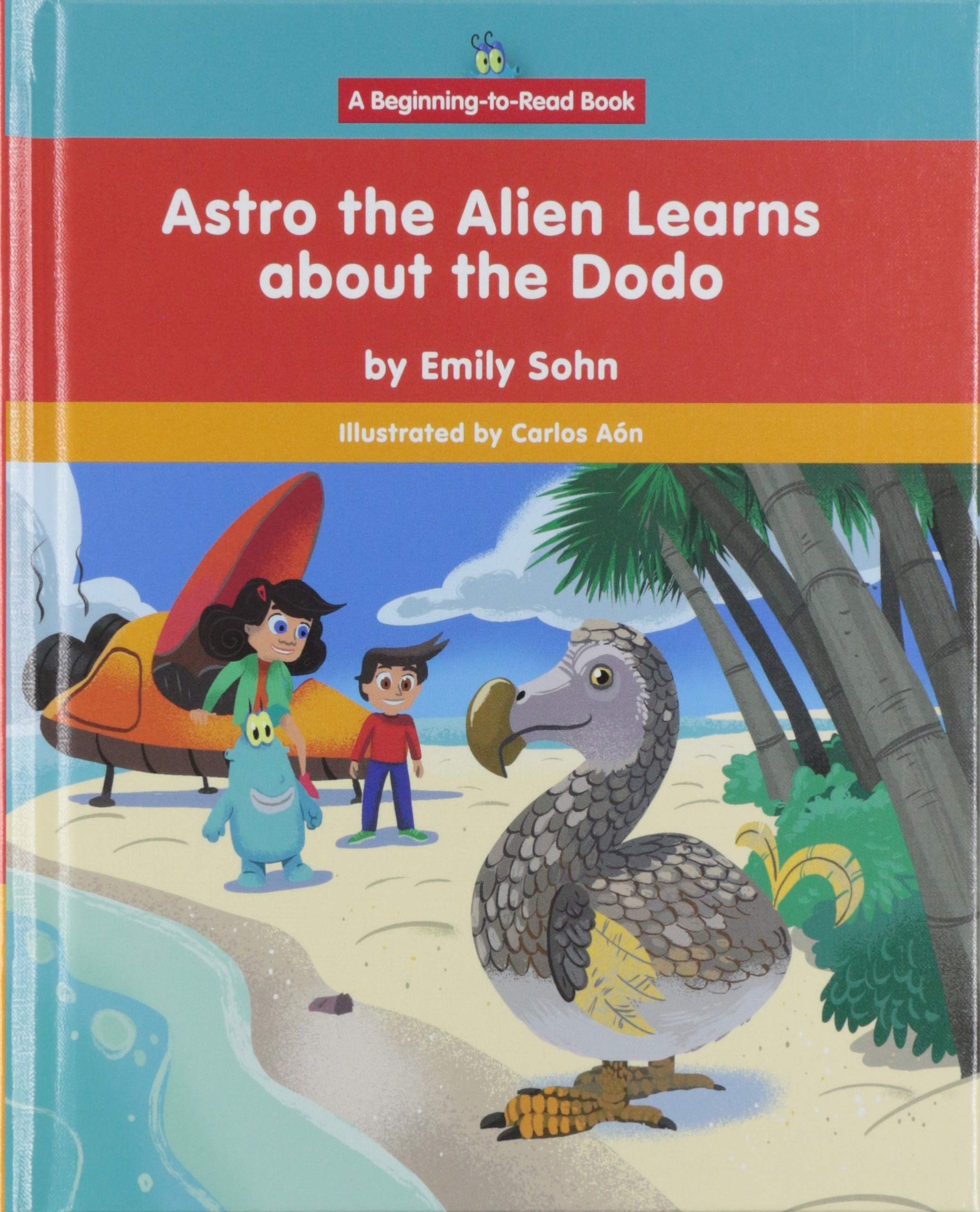 Astro the Alien Learns about the Dodo (A Beginning-to-Read Book: Astro the Alien) Novels & Short Stories