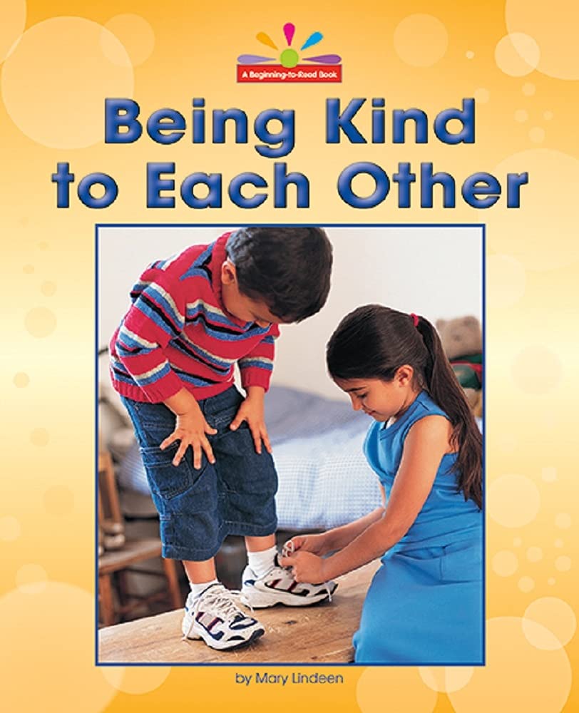Being Kind to Each Other (Beginning-to-read) Social Sciences