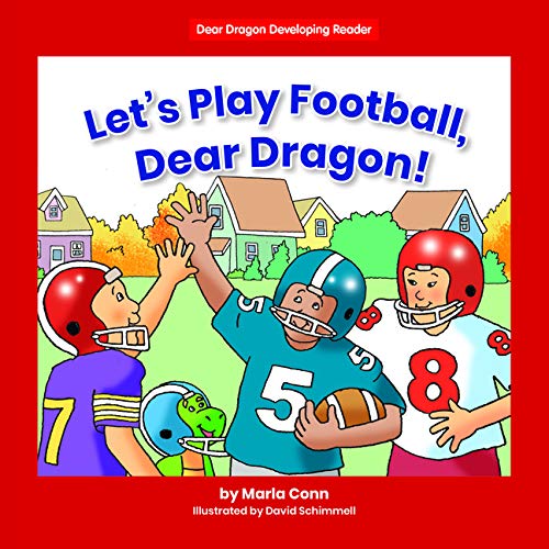 Let's Play Football, Dear Dragon! (Dear Dragon Developing Readers. Level B) Leisure & Fun