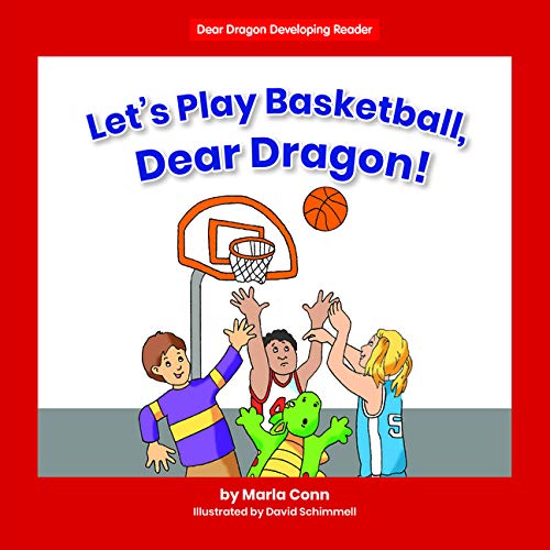 Let's Play Basketball, Dear Dragon! (Dear Dragon Developing Readers. Level B) Leisure & Fun