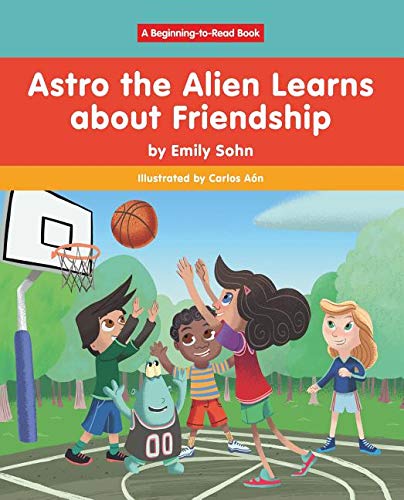 Astro the Alien Learns about Friendship (Beginning-to-Read Book: Astro the Alien) Non-fiction
