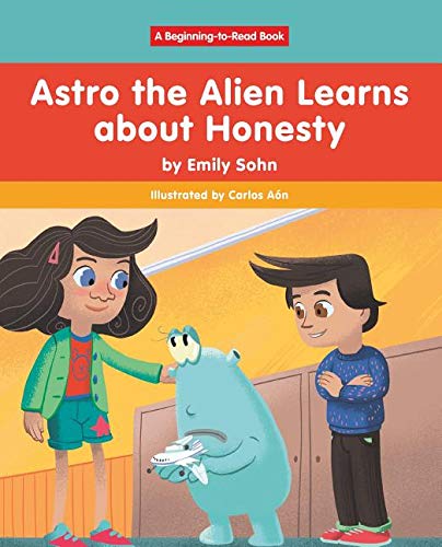 Astro the Alien Learns about Honesty (Beginning-to-Read: Astro the Alien) Non-fiction