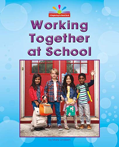 Working Together at School (A Beginning-to-Read Book: Read and Discover Civics) Non-fiction