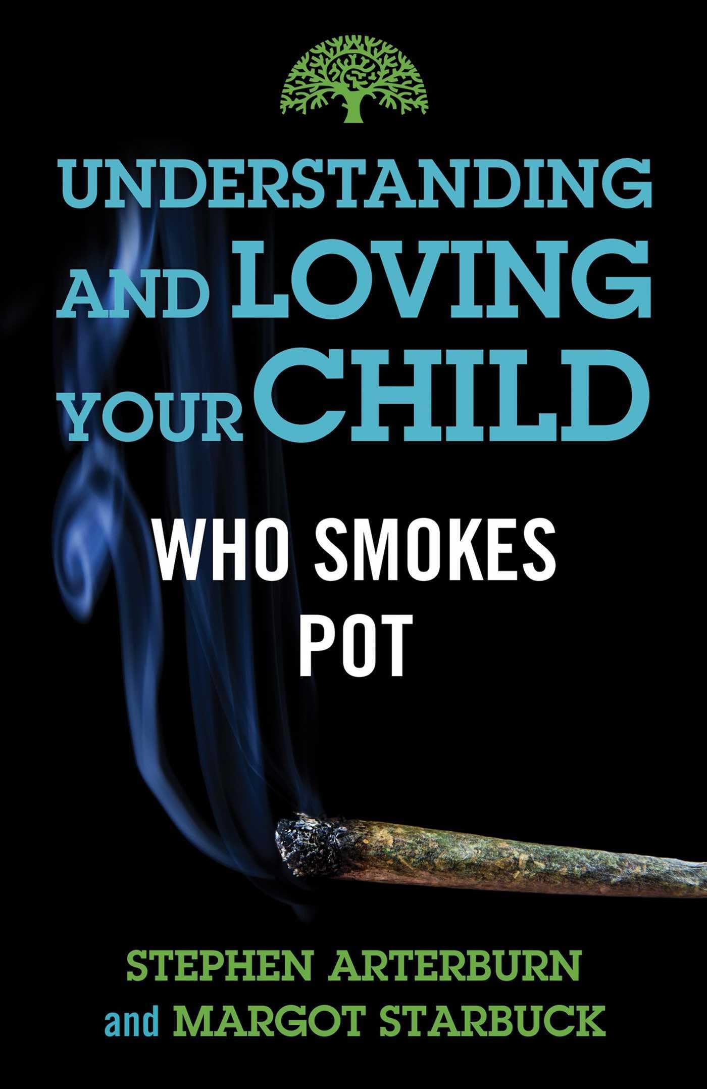 Understanding and Loving Your Child Who Smokes Pot Religion & Esotericism