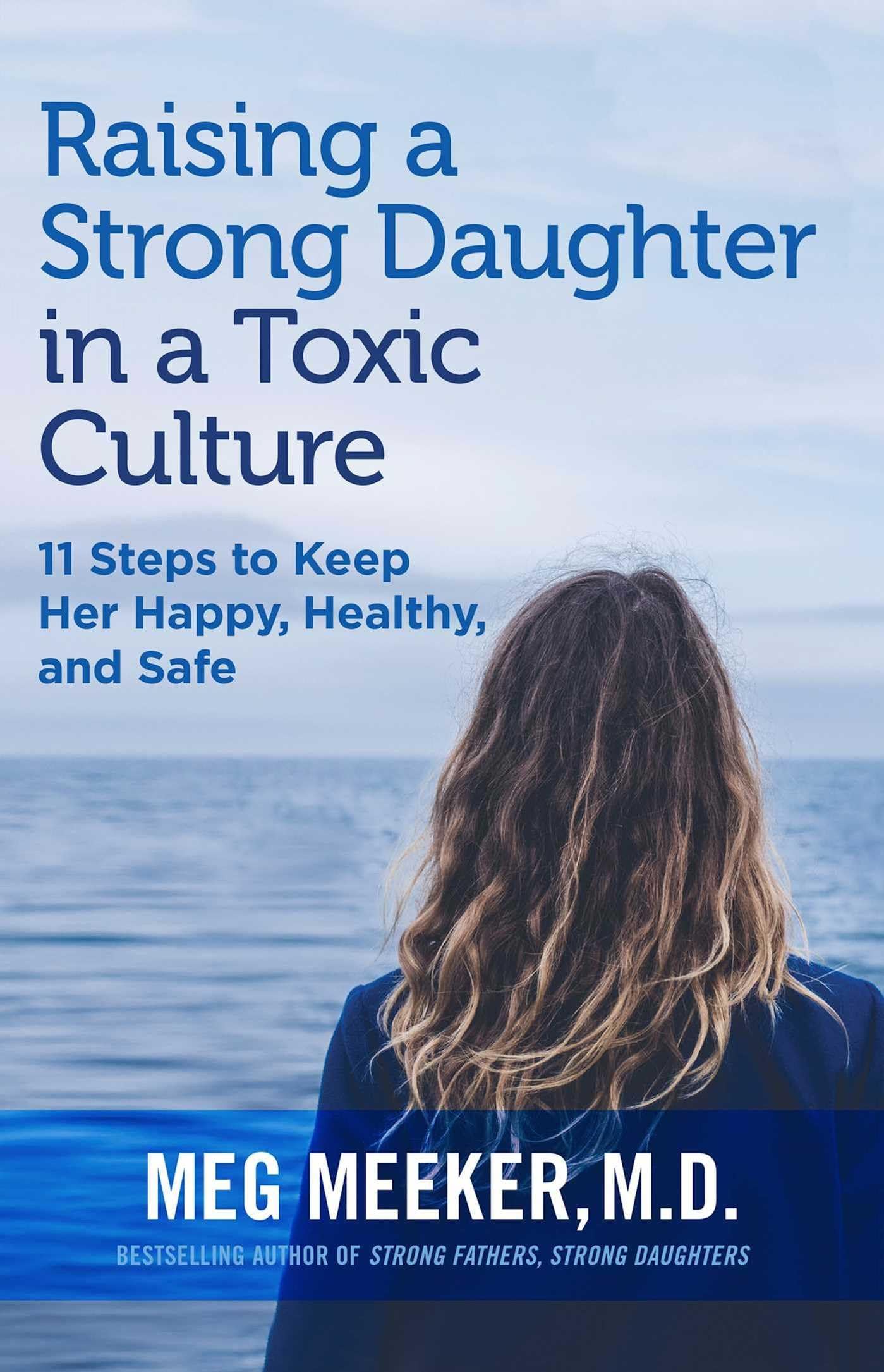 Raising a Strong Daughter in a Toxic Culture Parents & Children