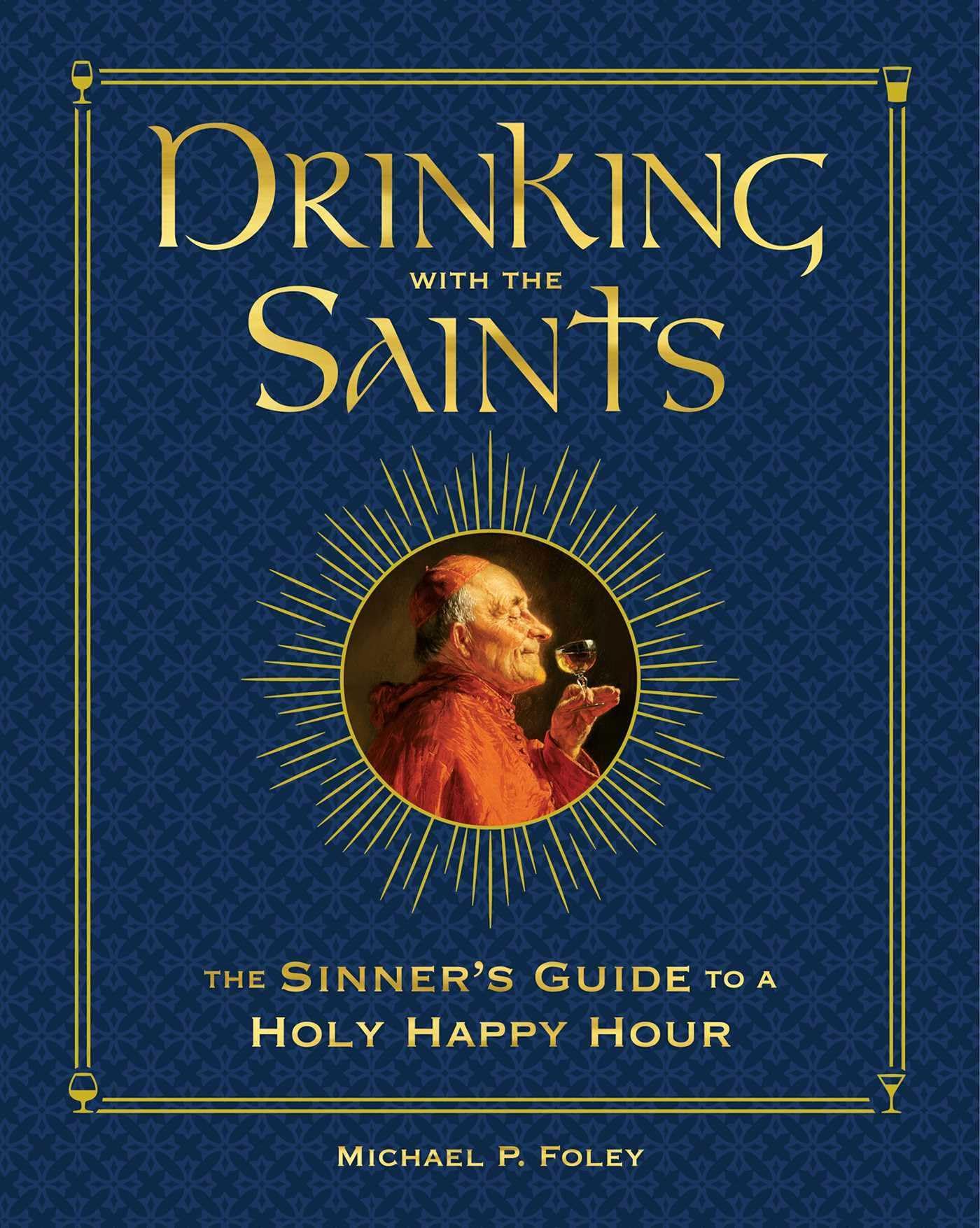 Drinking with the Saints (Deluxe): The Sinner's Guide to a Holy Happy Hour Social Sciences