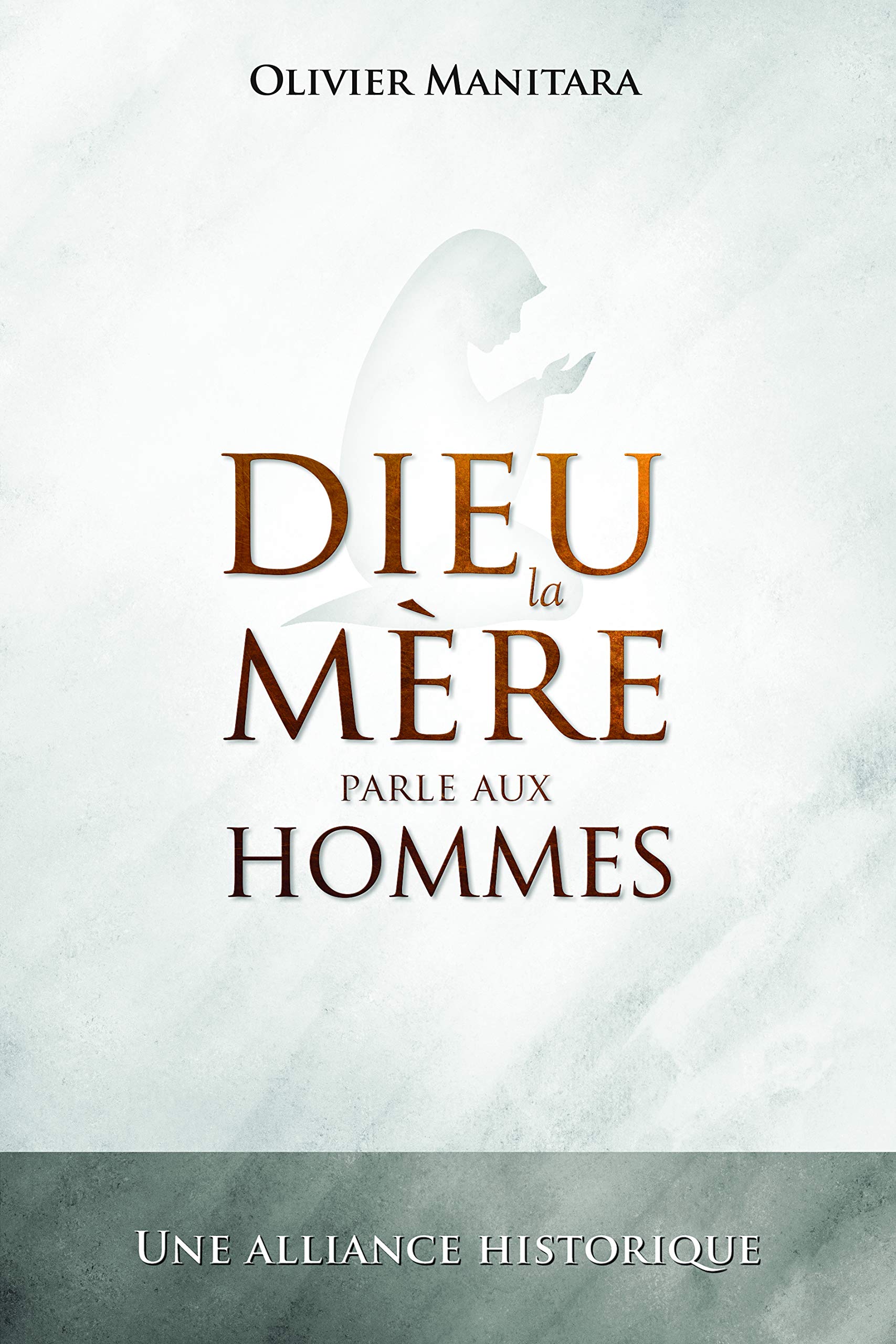 Dieu la Mere Parle aux Hommes, une Alliance Historique Books