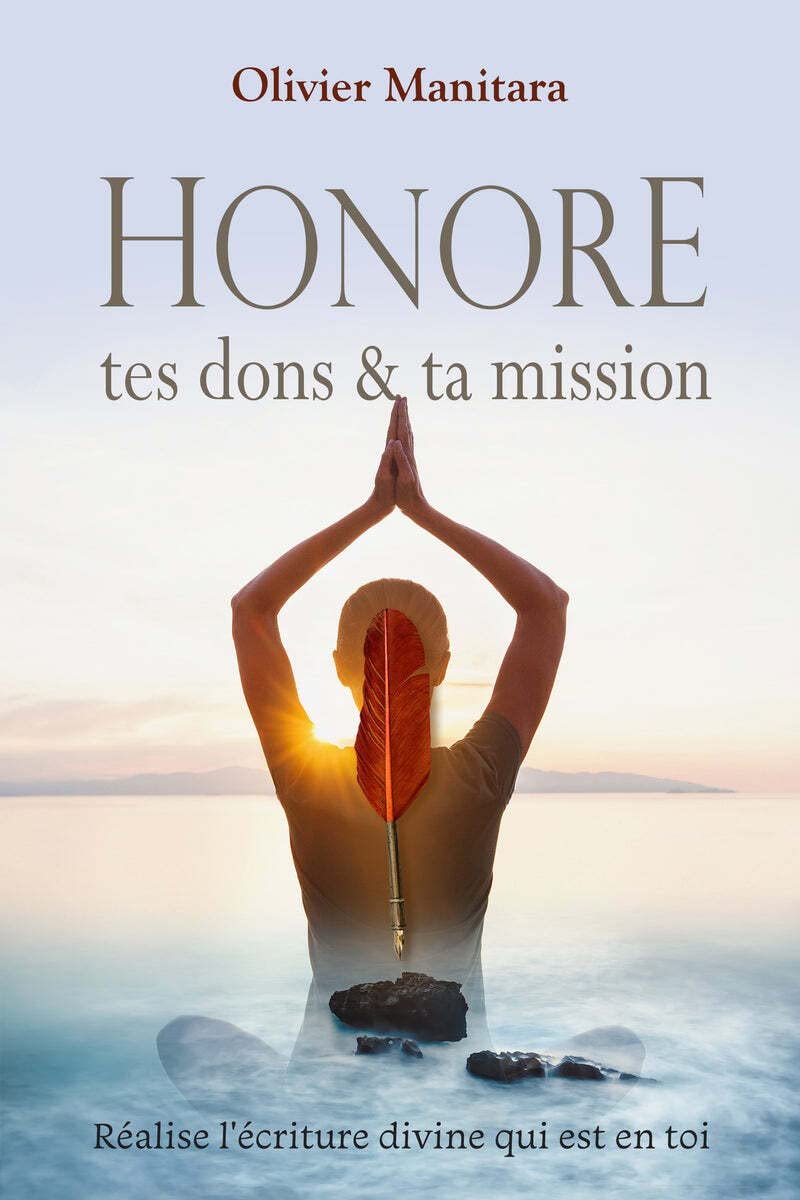 Honore tes dons & ta mission: Réalise l’écriture divine qui est en toi book