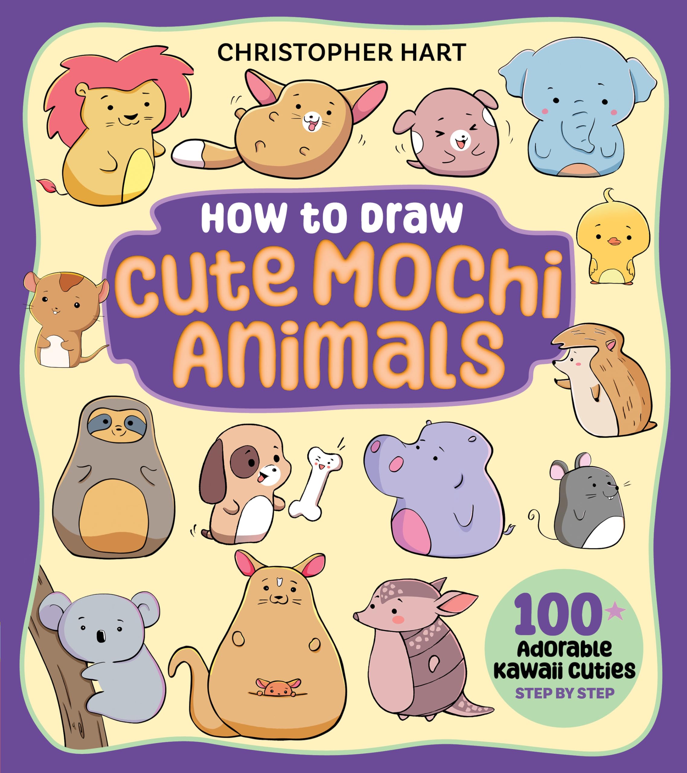 How to Draw Cute Mochi Animals: 100 Adorable Kawaii Cuties Step by Step (Drawing With Christopher Hart) Manga