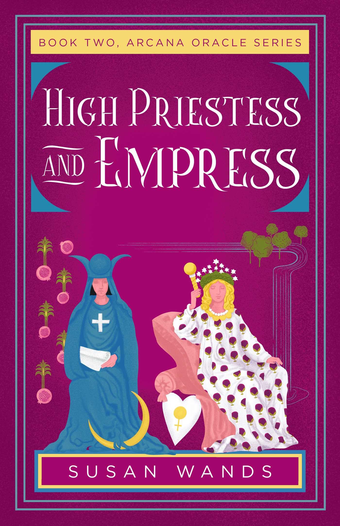 High Priestess and Empress: Book Two, Arcana Oracle Series (Arcana Oracle, 2) Historical Fiction