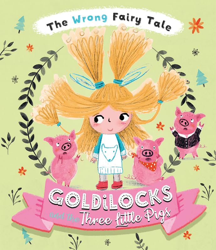The Wrong Fairy Tale Goldilocks and the Three Little Pigs Fairy Tales & Legends