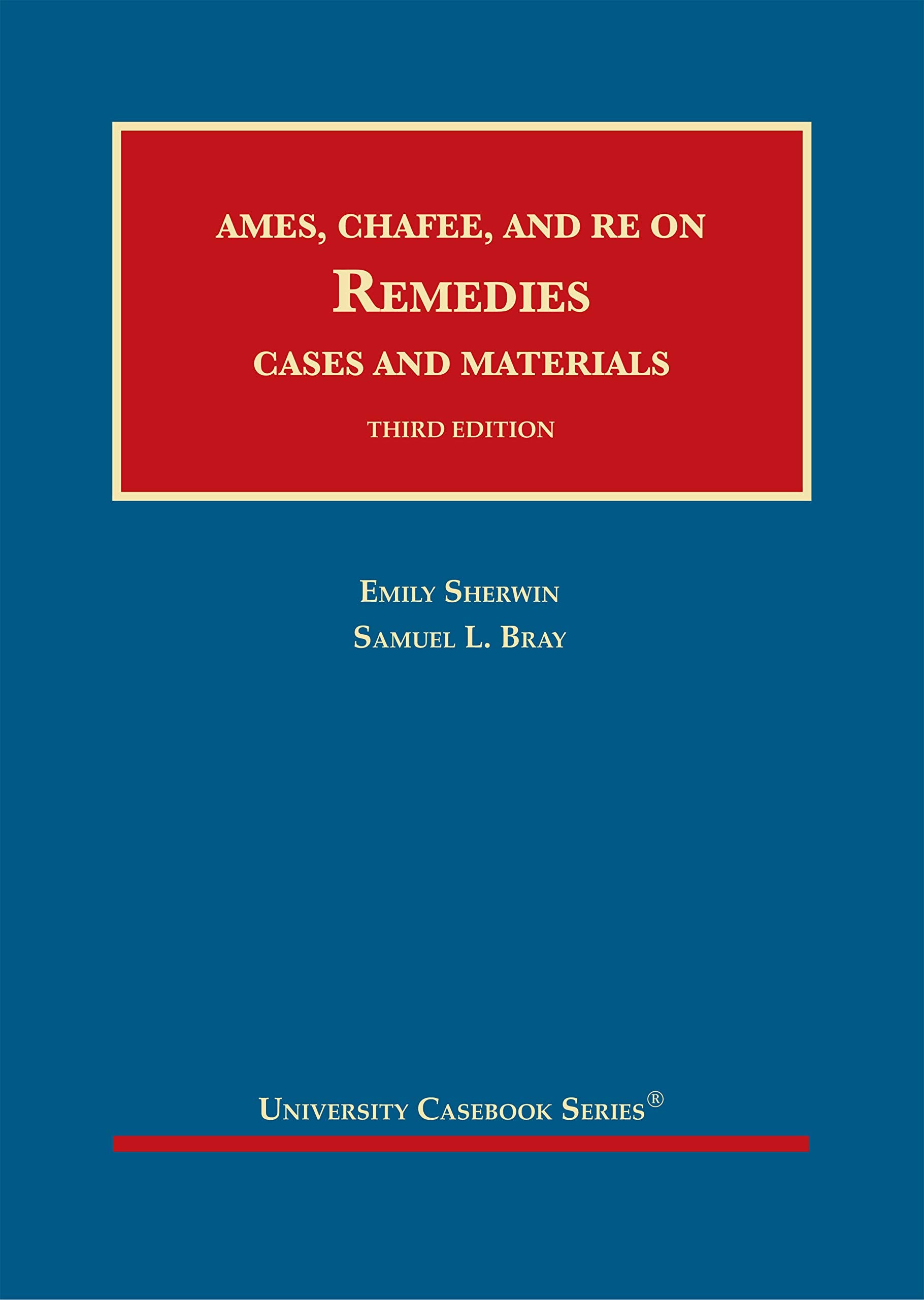 Ames, Chafee, and Re on Remedies, Cases and Materials (University Casebook Series) Law